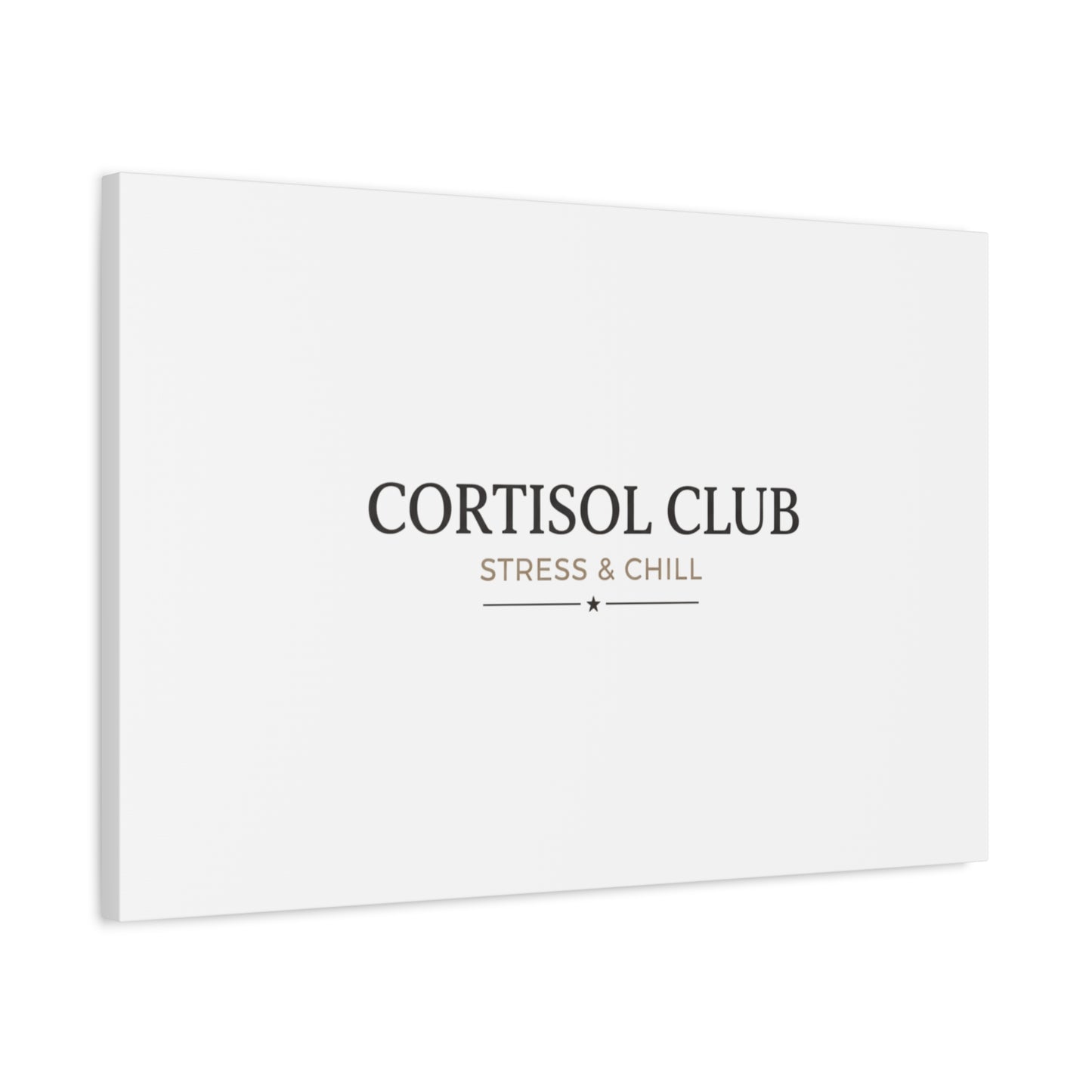 Cortisol Club Stress & Chill Canvas | stress meme, burnout humor