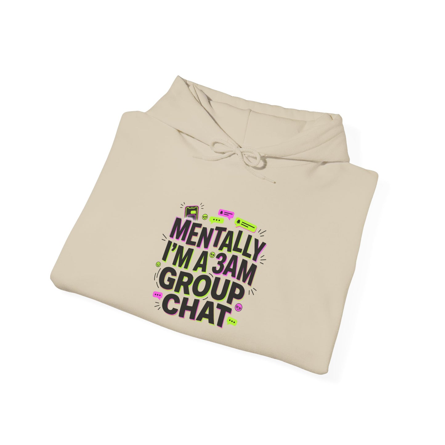 Mentally I'm a 3AM Group Chat Hoodie | meme shirt, cringe-core