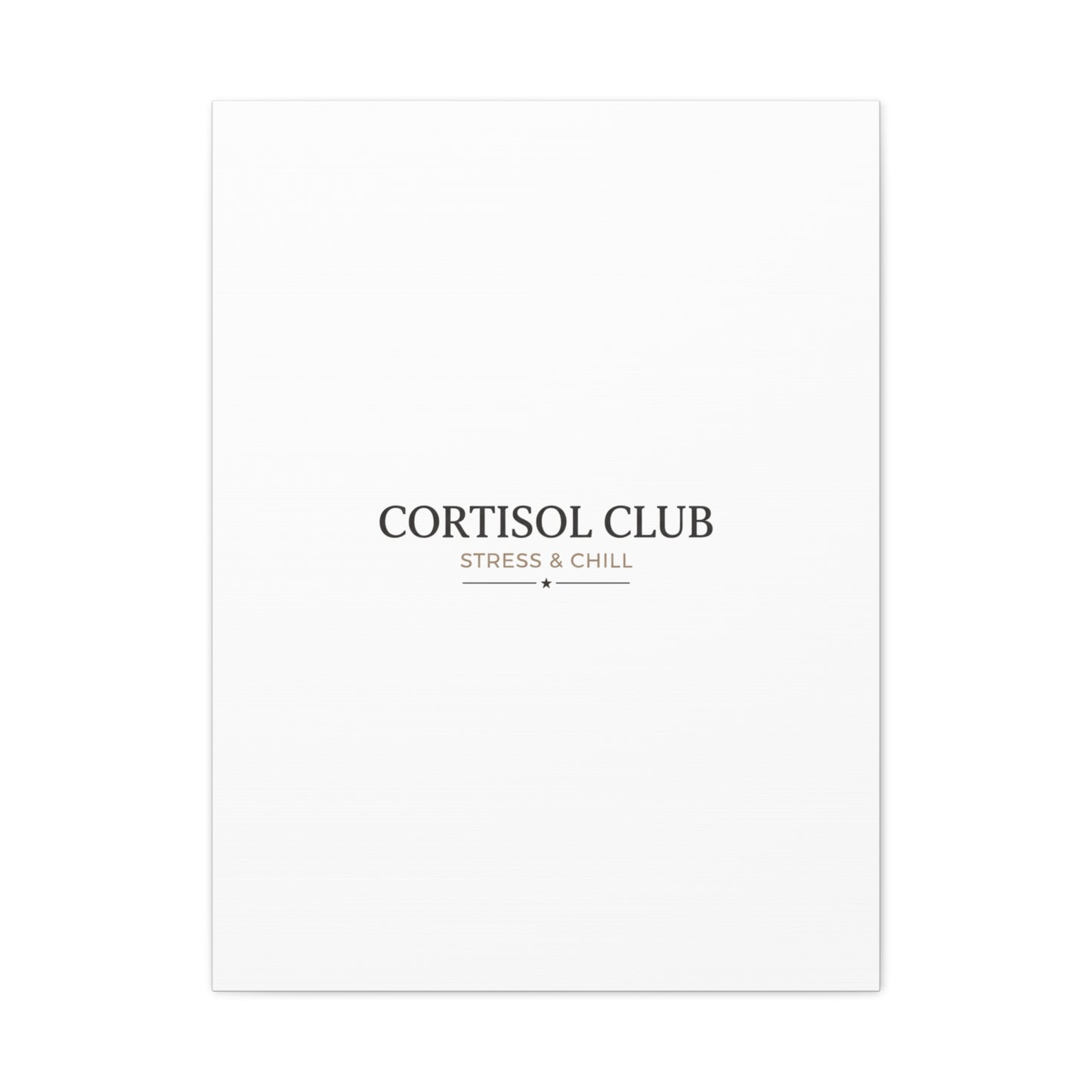 Cortisol Club Stress & Chill Canvas | stress meme, burnout humor