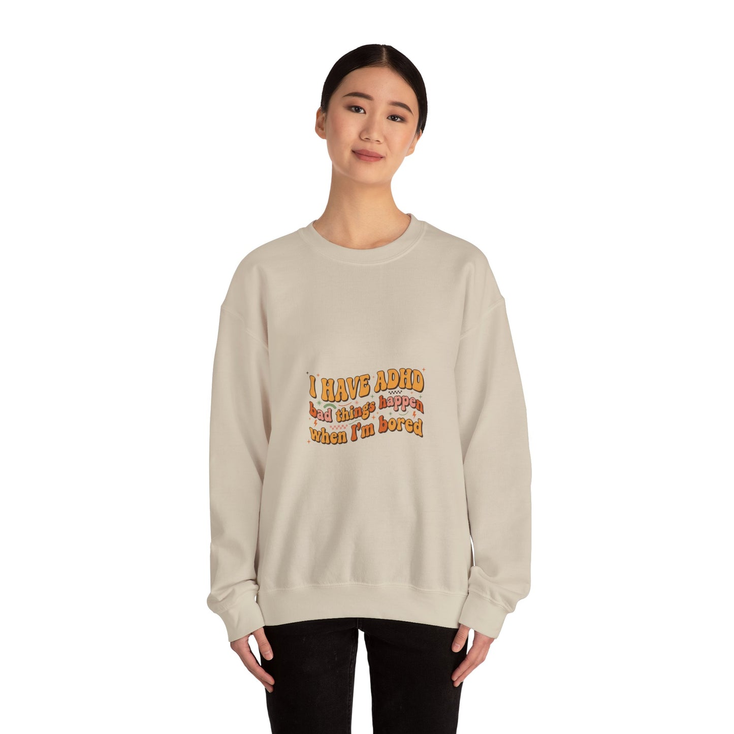 I Have ADHD design Sweatshirt | neurodivergent, stim positive