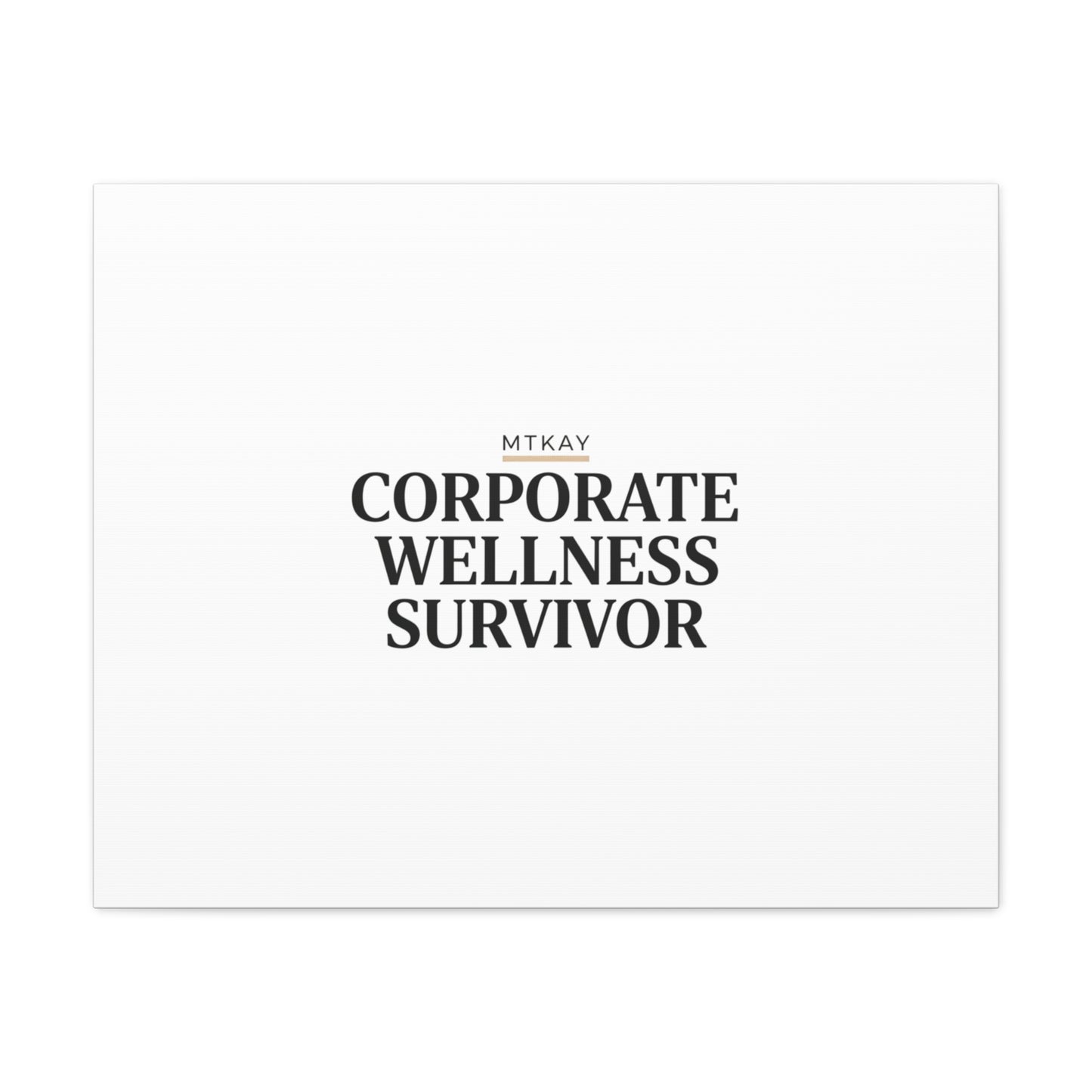 Corporate Wellness Survivor Canvas | cortisol shirt, stress meme, burnout humor