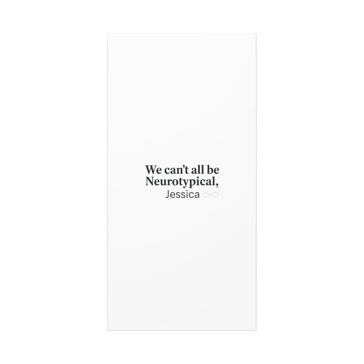 We Can't All Be Neurotypical Canvas | Neurodiversity, Autistic Pride