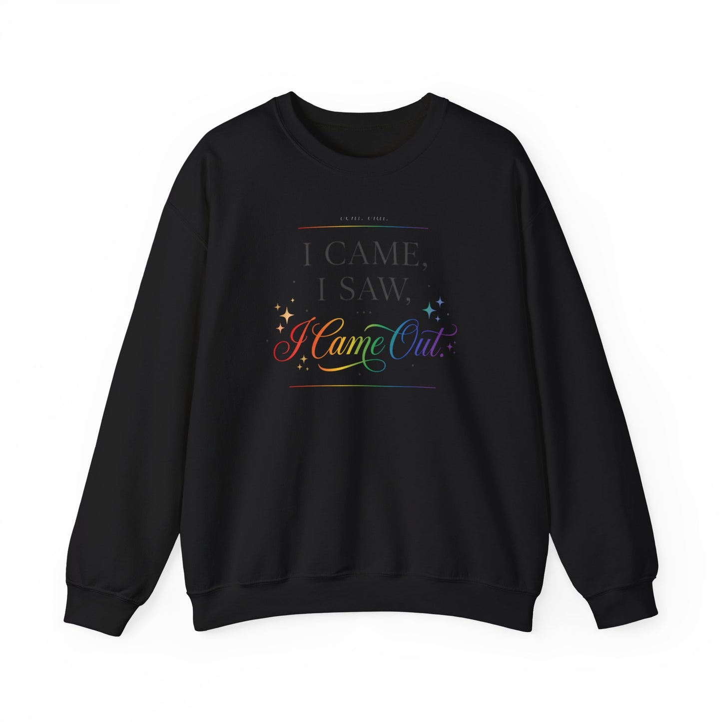 I Came, I Saw, I Came Out Sweatshirt — Rainbow LGBTQ+ Coming Out Crewneck