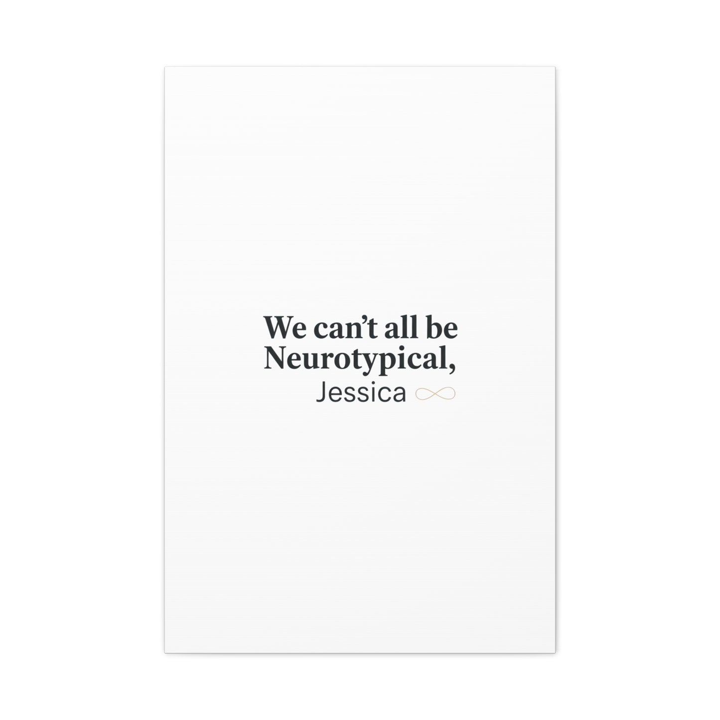 We Can't All Be Neurotypical Canvas | Neurodiversity, Autistic Pride