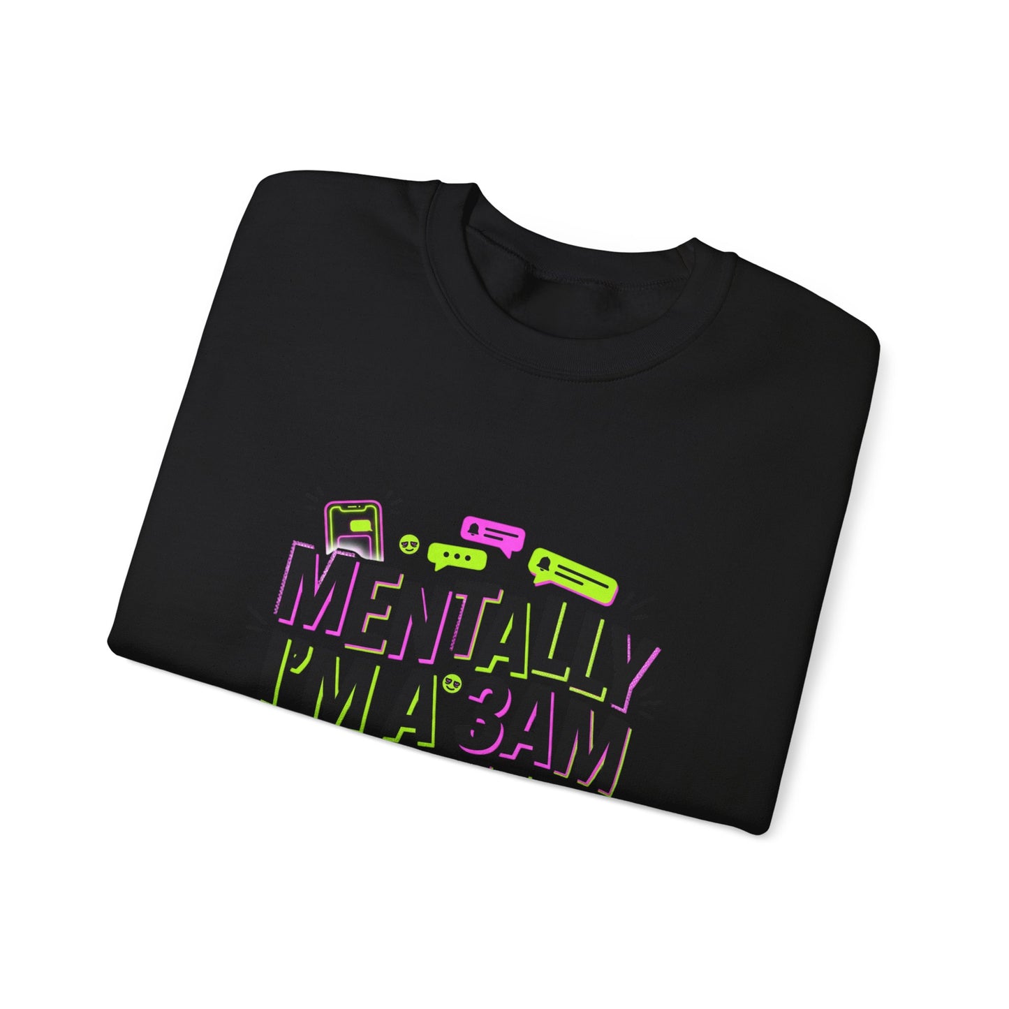 Mentally I'm a 3AM Group Chat Sweatshirt | meme shirt, brainrot humor