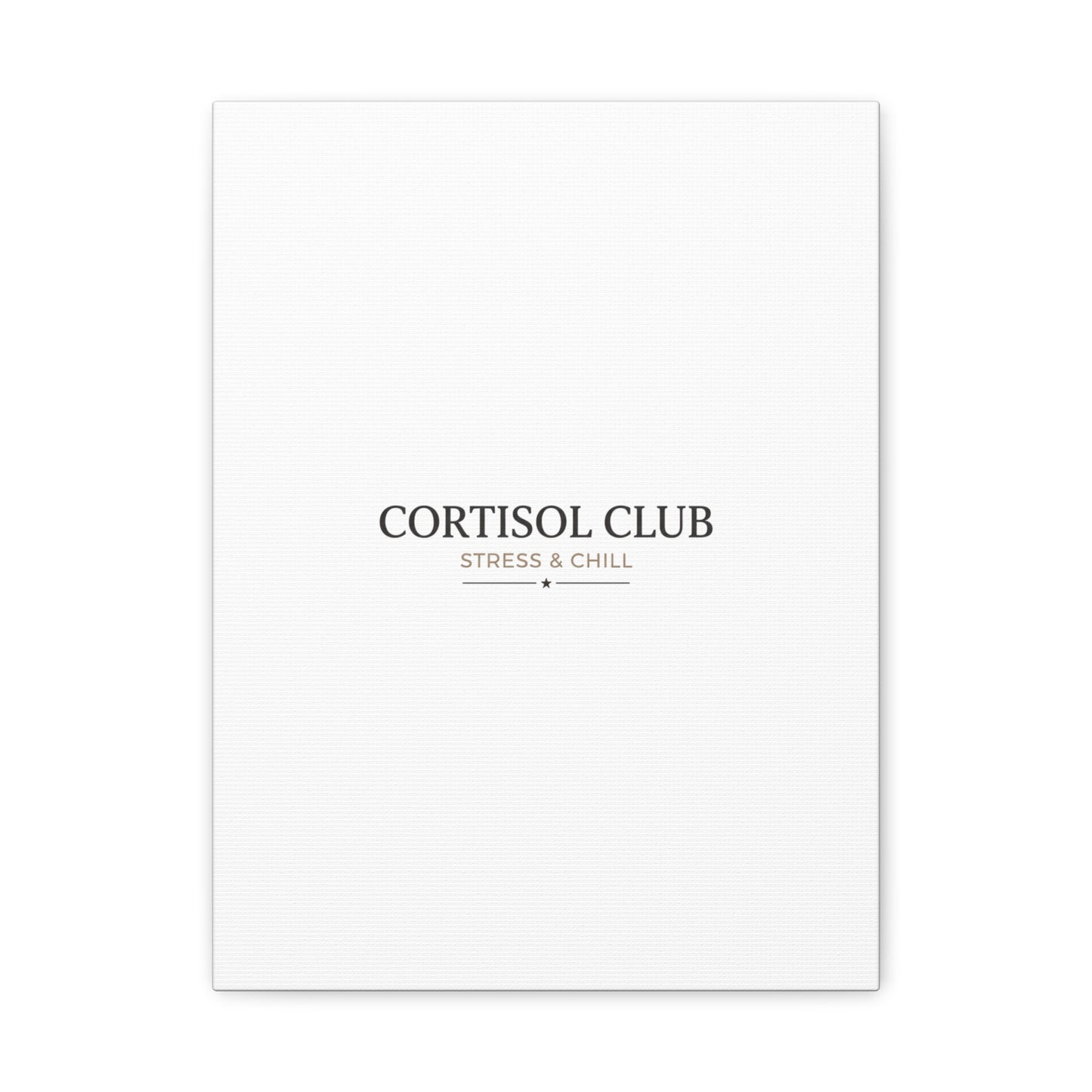 Cortisol Club Stress & Chill Canvas | stress meme, burnout humor