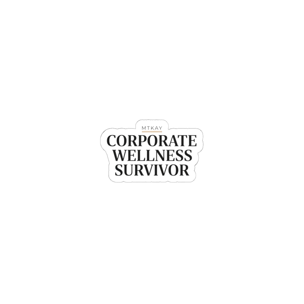 Corporate Wellness Survivor Sticker | stress meme, burnout humor
