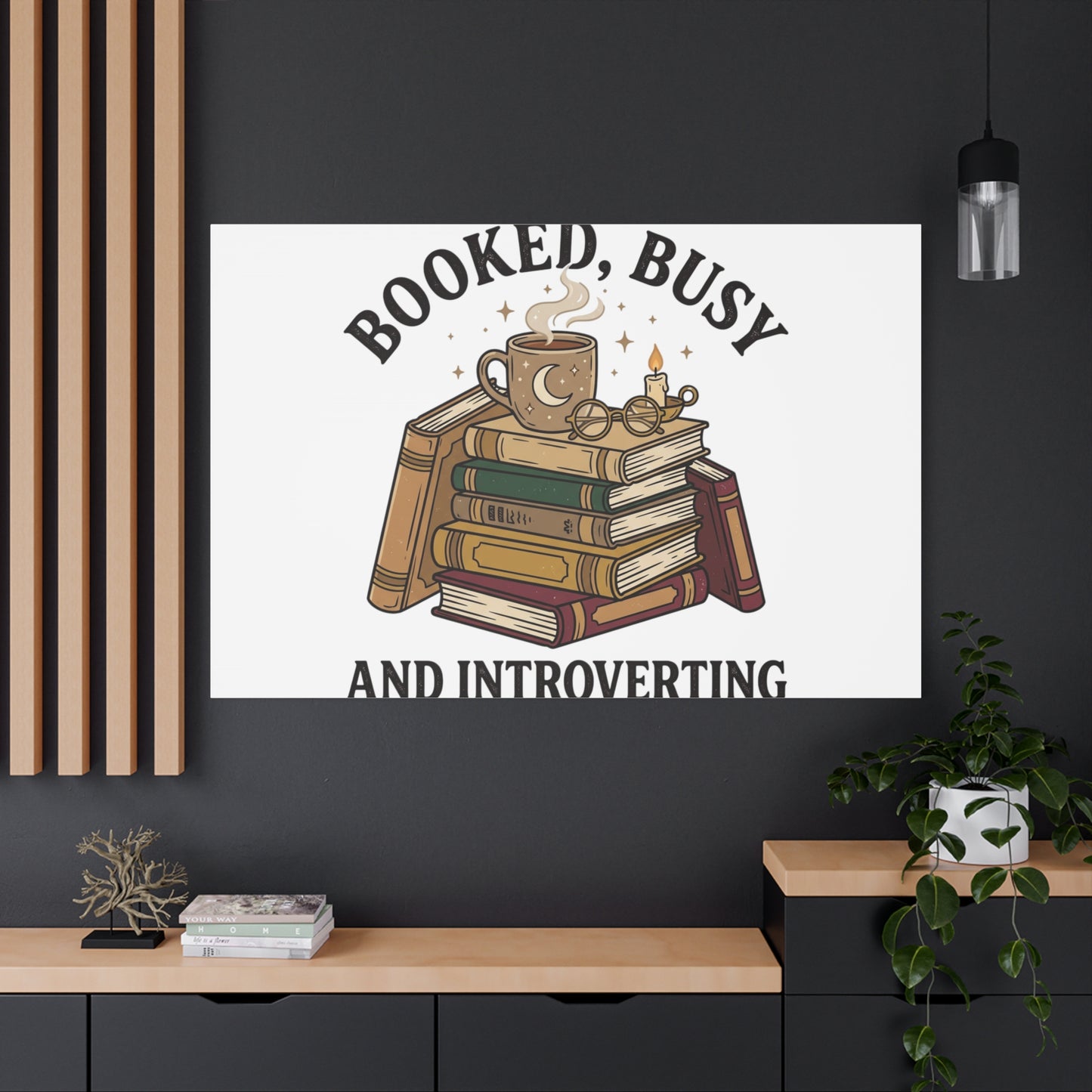 Booked, Busy and Introverting Canvas | Book Lover, Cozy Reader Decor