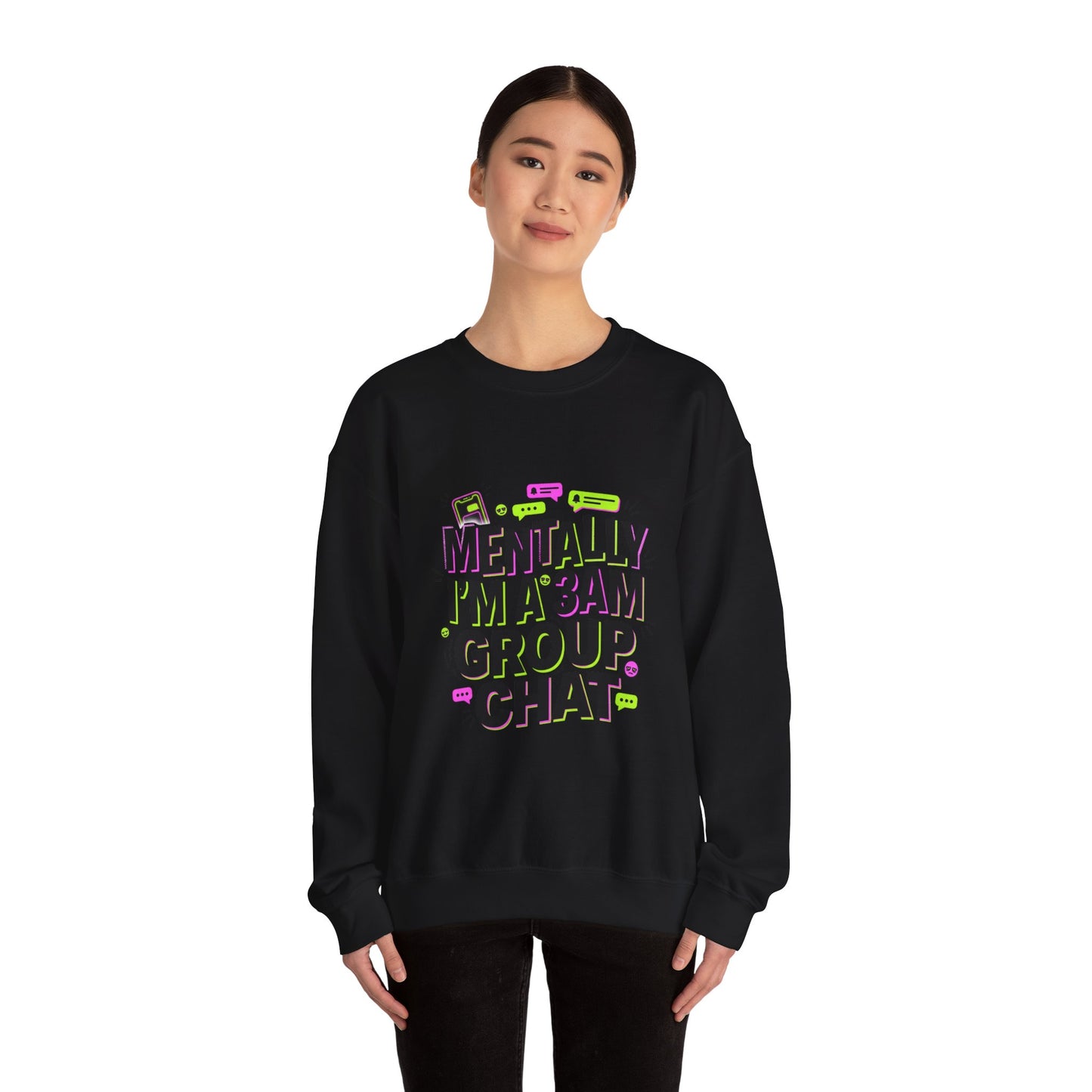 Mentally I'm a 3AM Group Chat Sweatshirt | meme shirt, brainrot humor