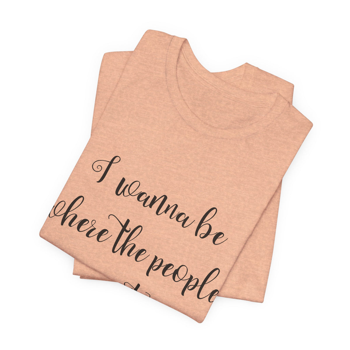 I Wanna Be Where The People Aren't T-Shirt