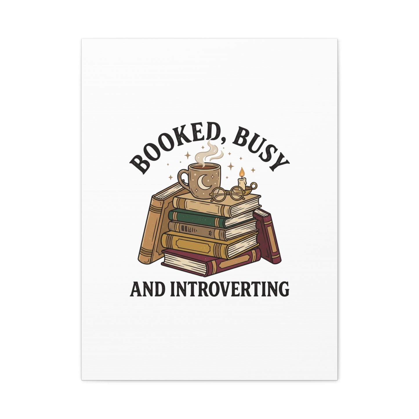 Booked, Busy and Introverting Canvas | Book Lover, Cozy Reader Decor