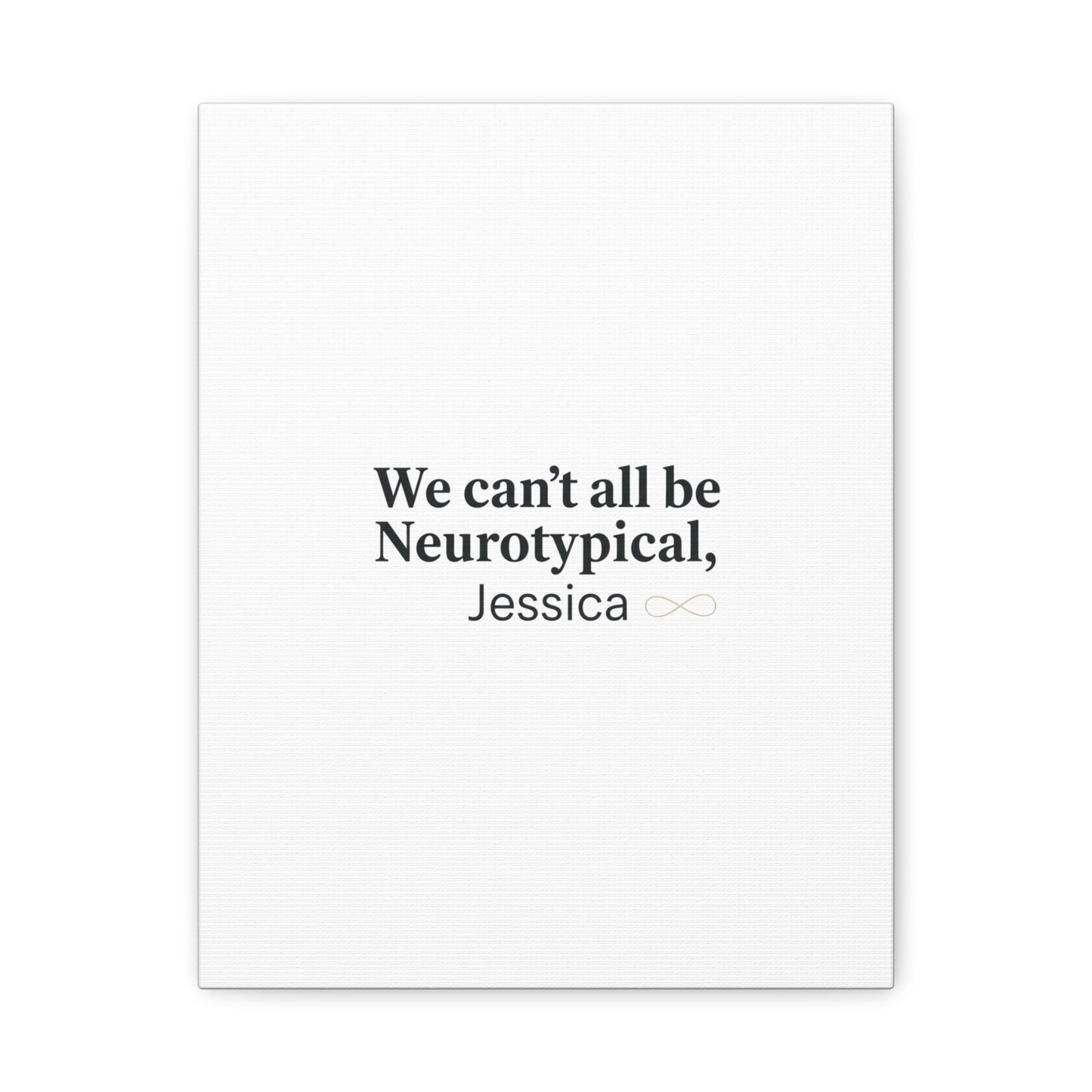 We Can't All Be Neurotypical Canvas | Neurodiversity, Autistic Pride