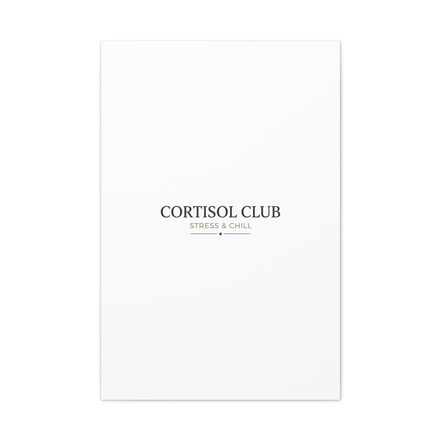 Cortisol Club Stress & Chill Canvas | stress meme, burnout humor