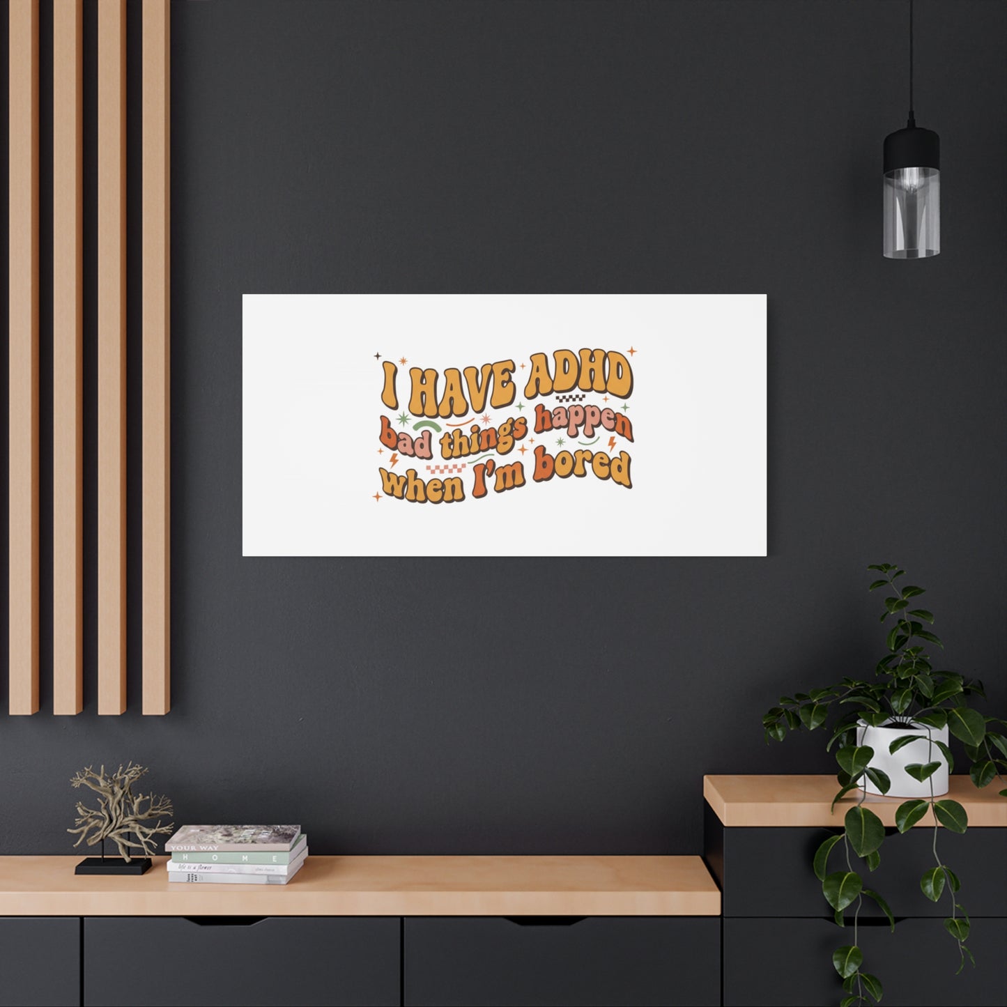 I Have ADHD funny affirmation Canvas | Neurodiversity, ADHD acceptance