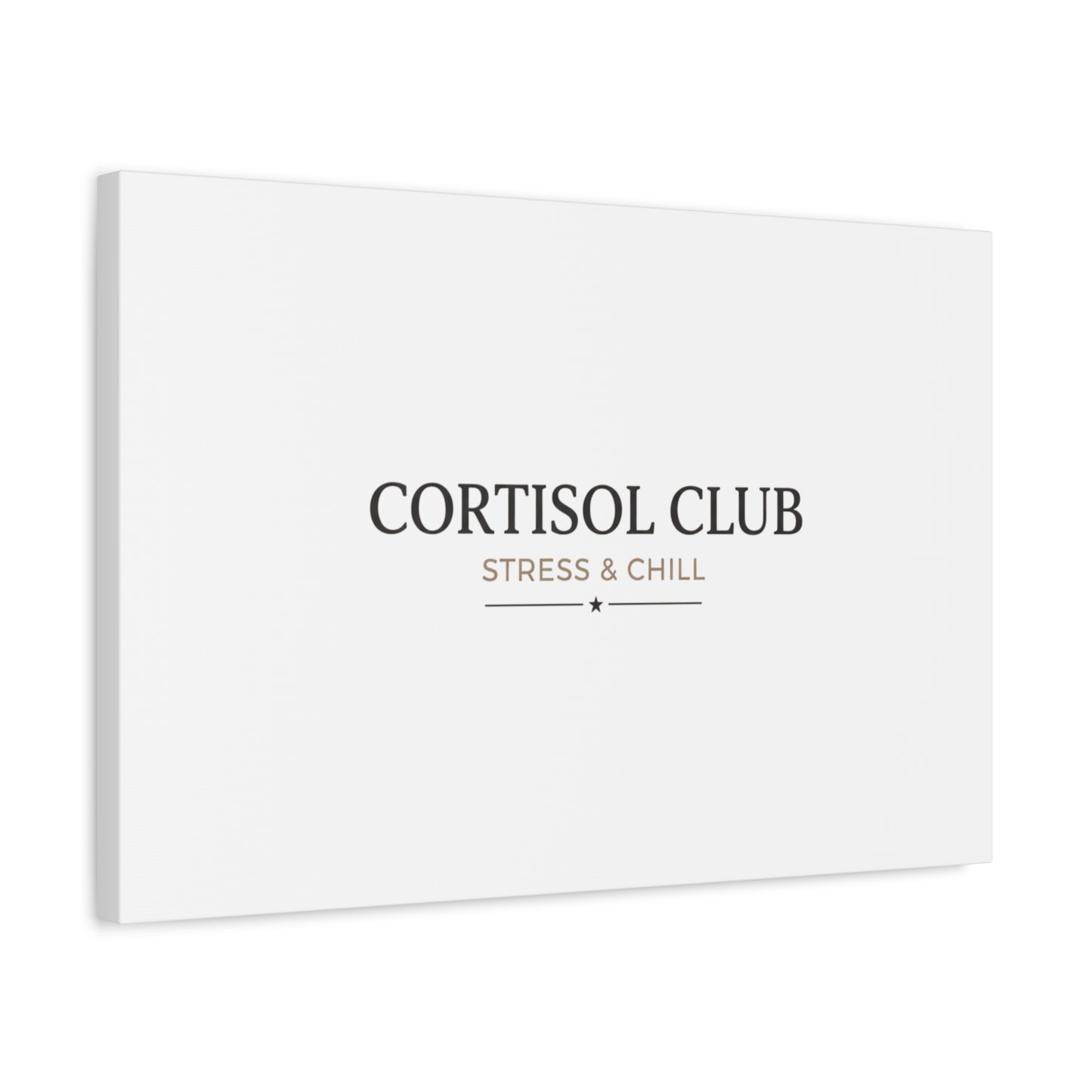 Cortisol Club Stress & Chill Canvas | stress meme, burnout humor