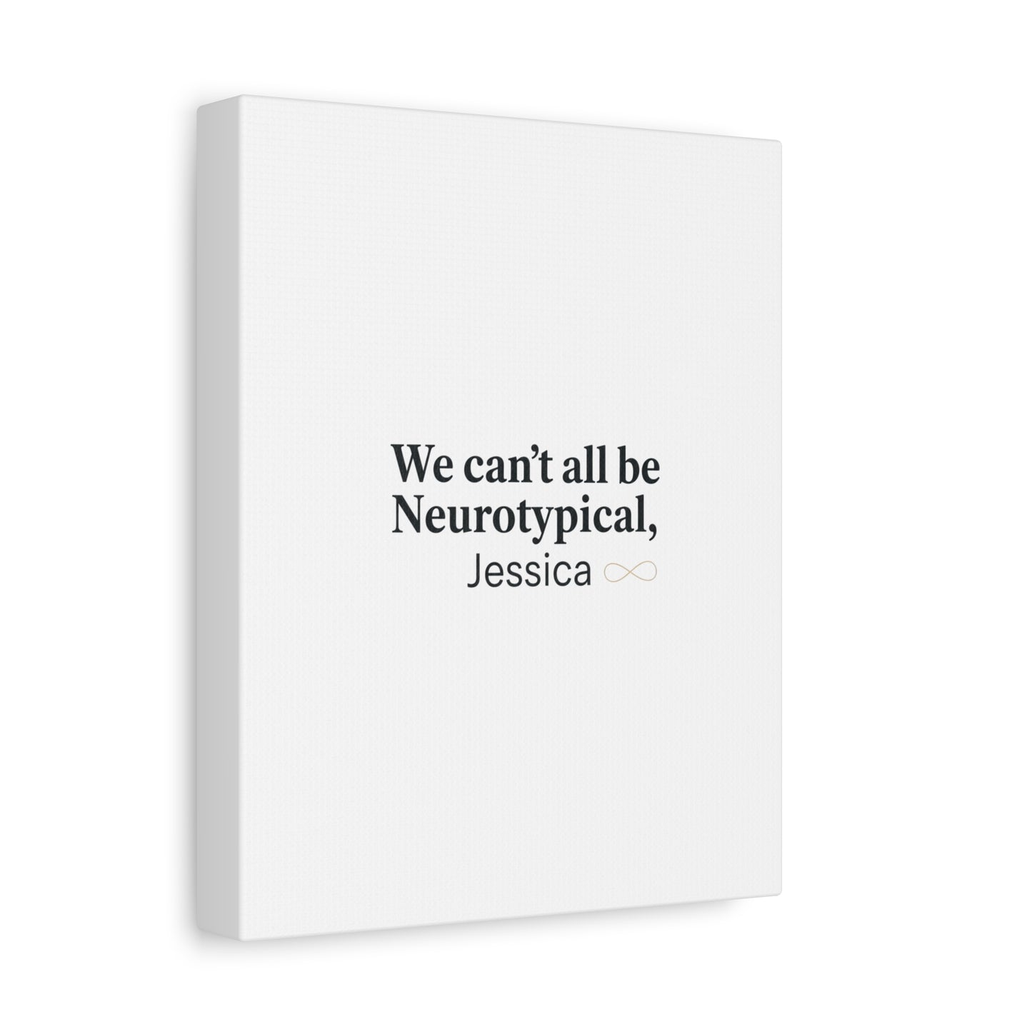 We Can't All Be Neurotypical Canvas | Neurodiversity, Autistic Pride