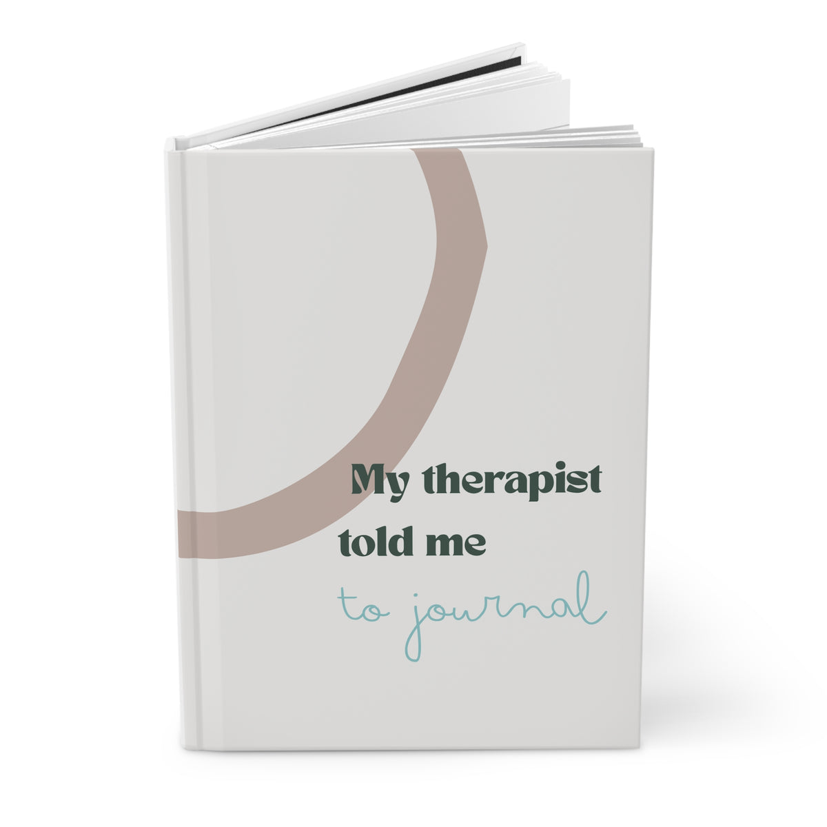 Hardcover Journal — “My therapist told me to journal” Therapeutic Guided Notebook