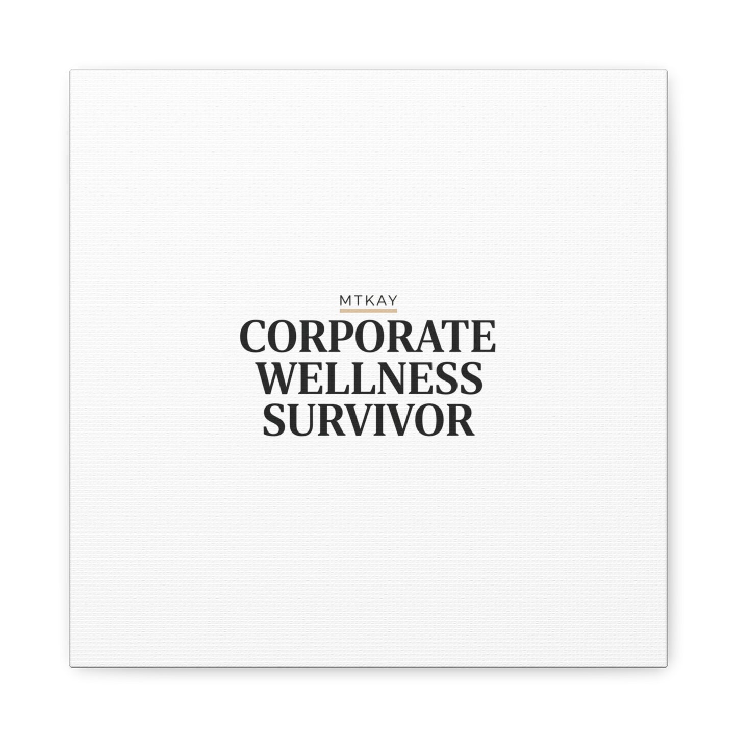 Corporate Wellness Survivor Canvas | cortisol shirt, stress meme, burnout humor