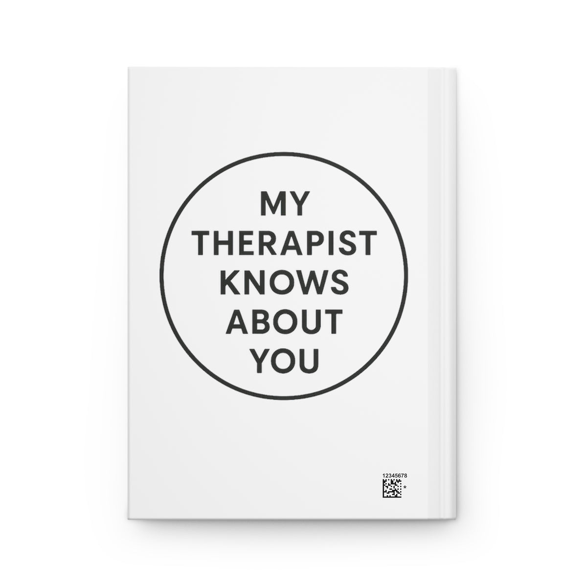 Hardcover Journal — "My Therapist Knows About You" Lined Notebook