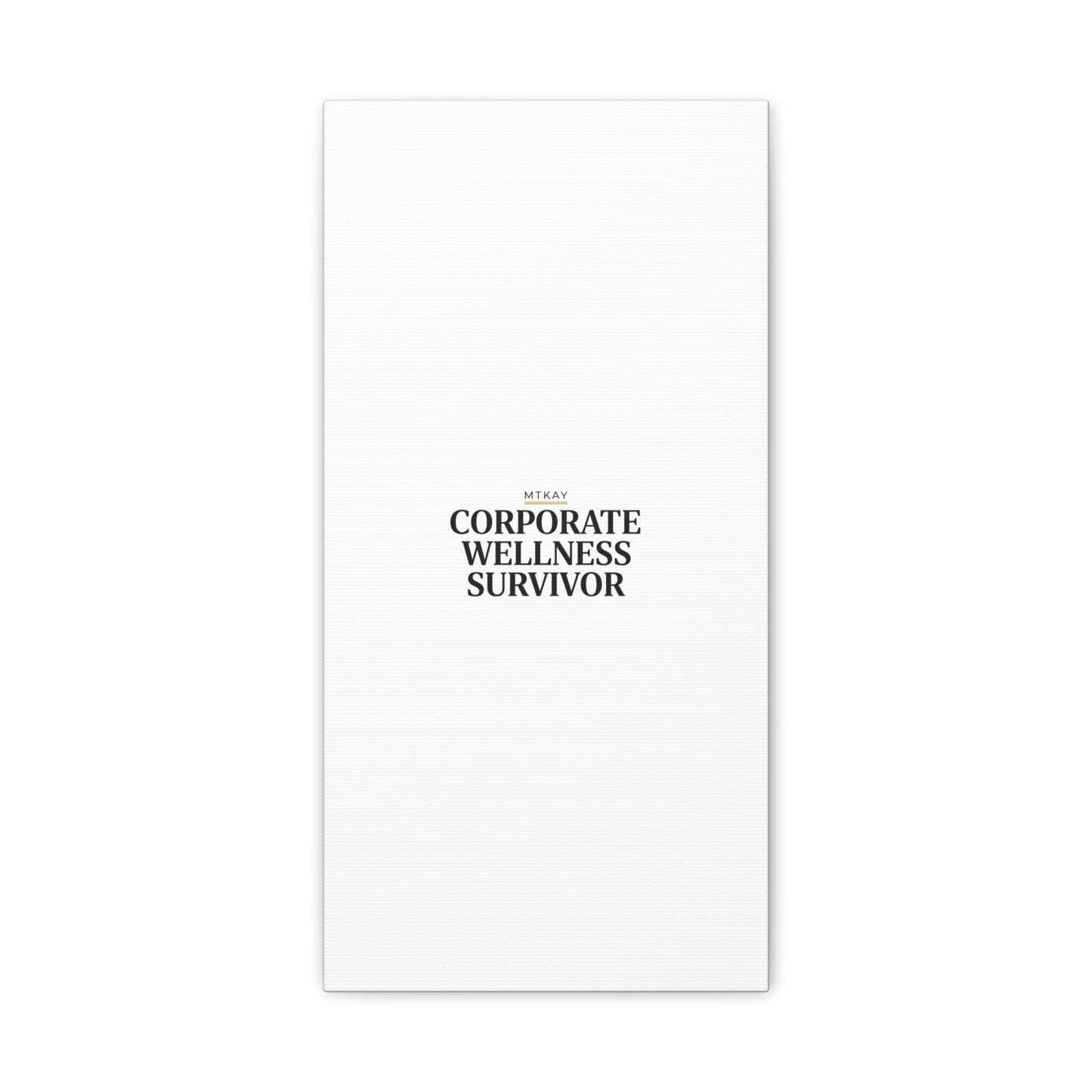 Corporate Wellness Survivor Canvas | cortisol shirt, stress meme, burnout humor