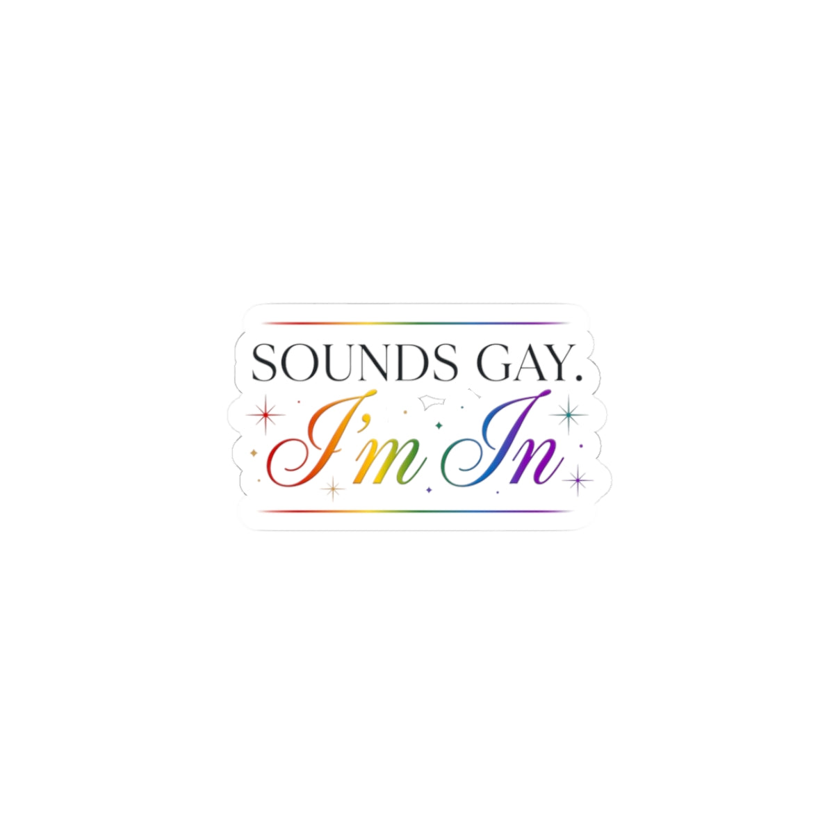 Sounds Gay I'm In Sticker | Book Lover, Cozy Reader Aesthetic