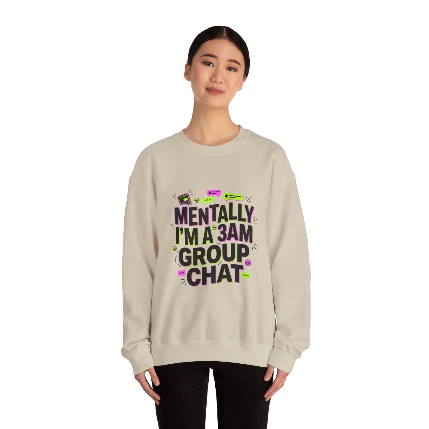Mentally I'm a 3AM Group Chat Sweatshirt | meme shirt, brainrot humor