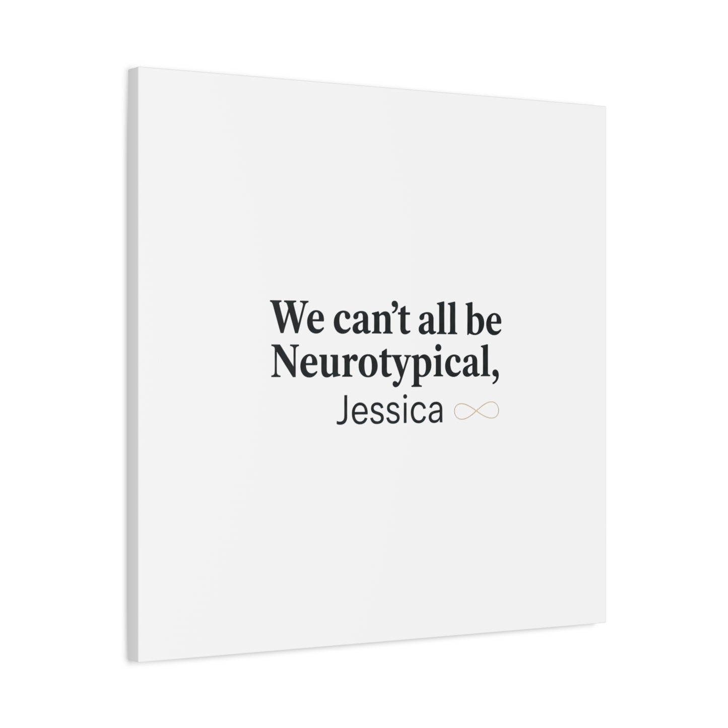 We Can't All Be Neurotypical Canvas | Neurodiversity, Autistic Pride