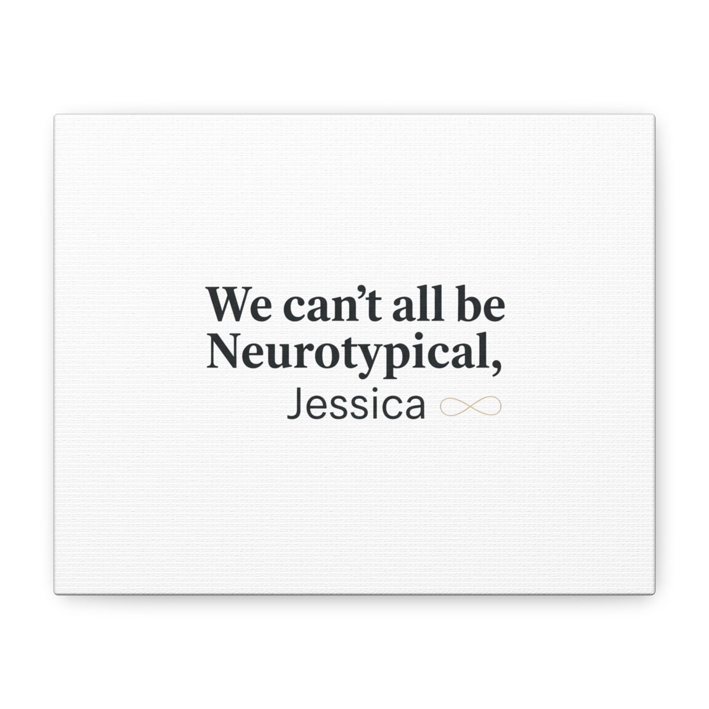 We Can't All Be Neurotypical Canvas | Neurodiversity, Autistic Pride