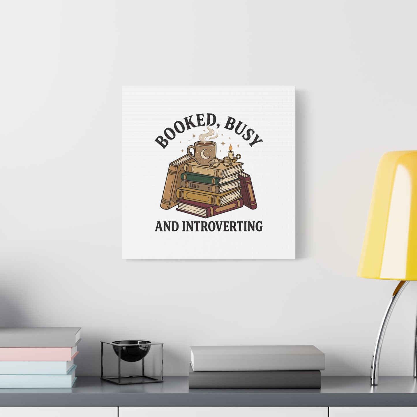 Booked, Busy and Introverting Canvas | Book Lover, Cozy Reader Decor