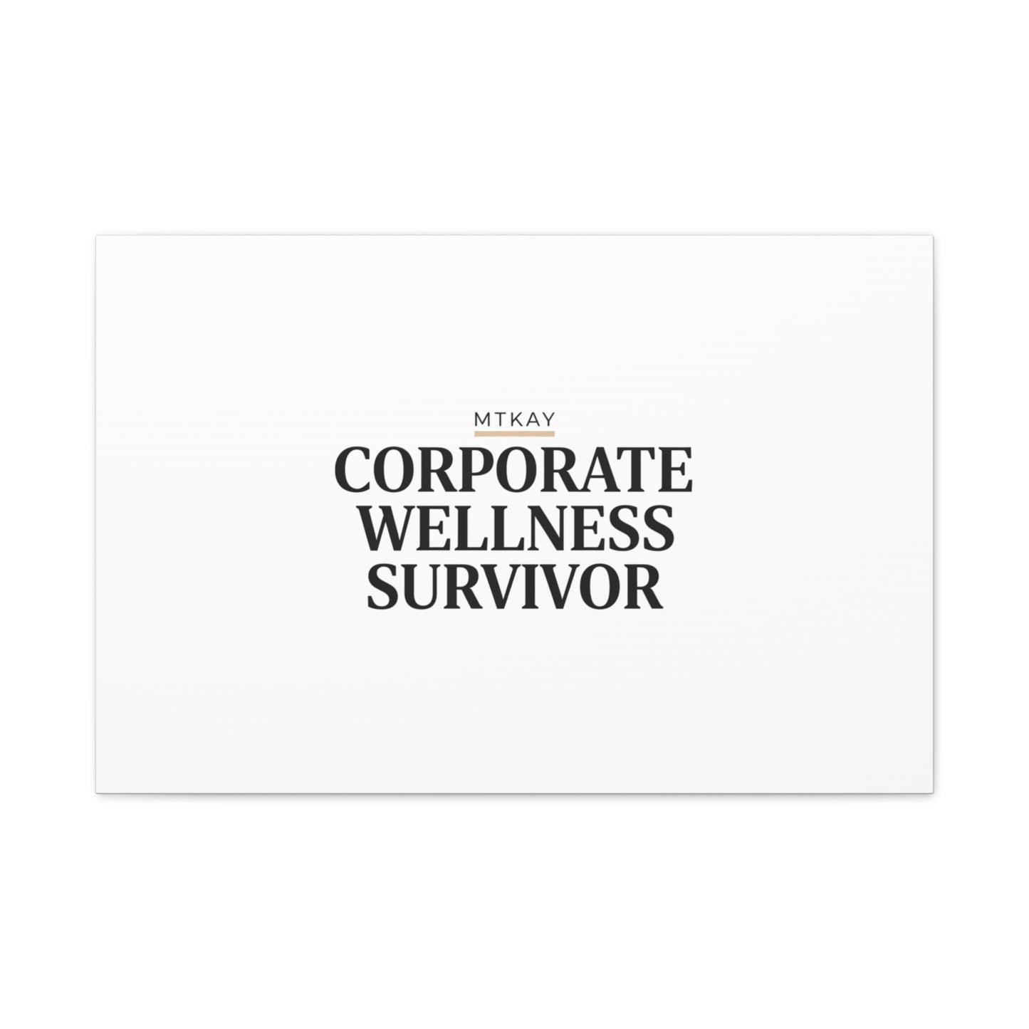 Corporate Wellness Survivor Canvas | cortisol shirt, stress meme, burnout humor