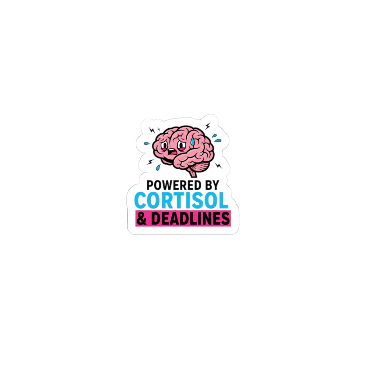 Powered by Cortisol Sticker | stress meme, burnout humor