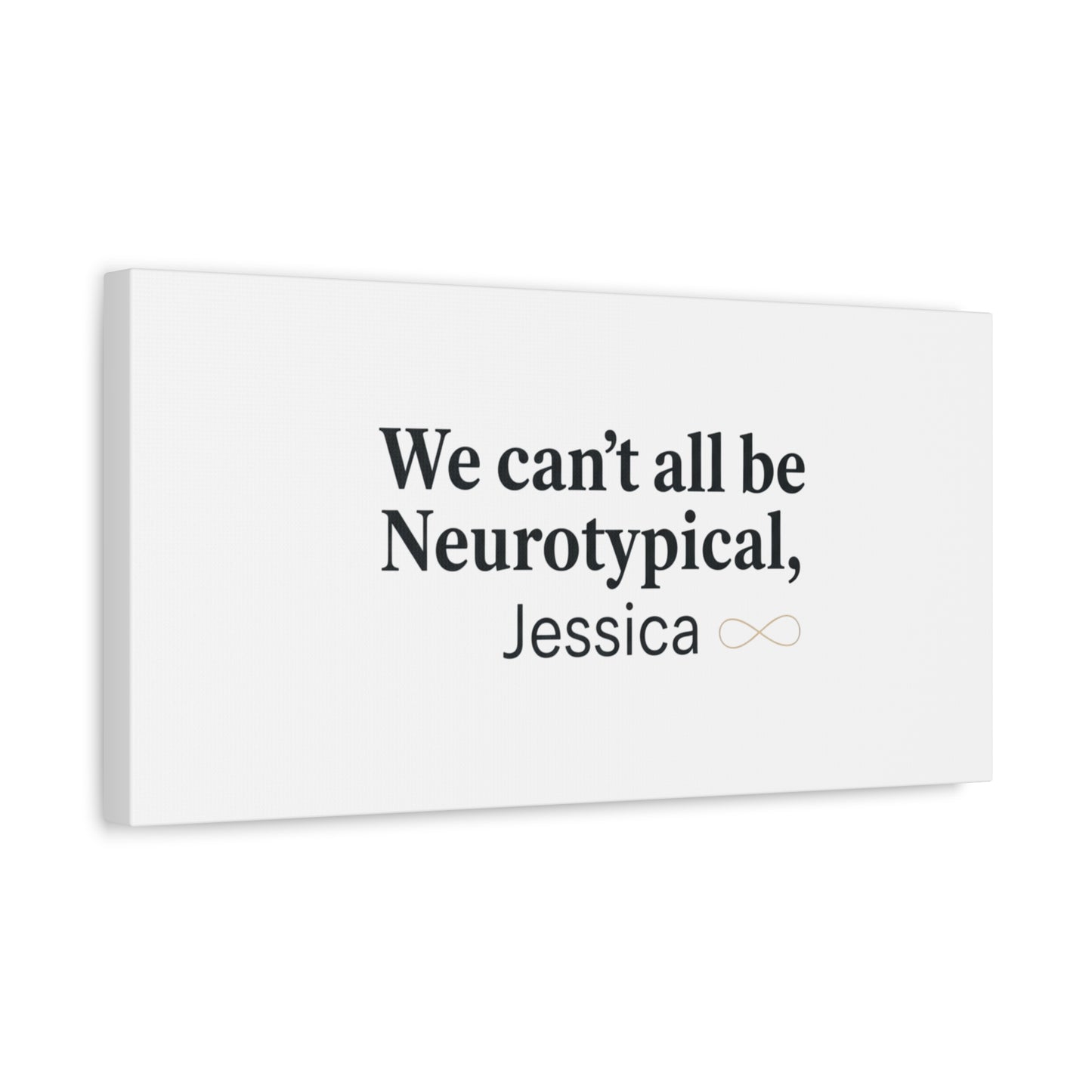 We Can't All Be Neurotypical Canvas | Neurodiversity, Autistic Pride