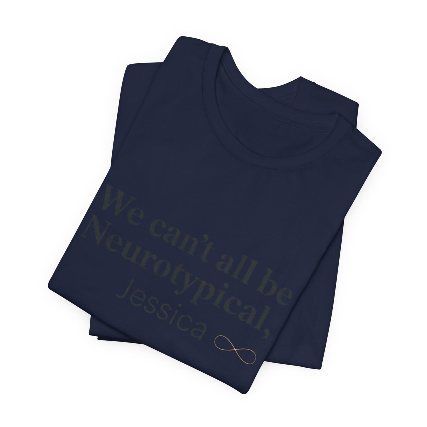 We Can't All Be Neurotypical T-Shirt | autistic pride, neurodiversity acceptance
