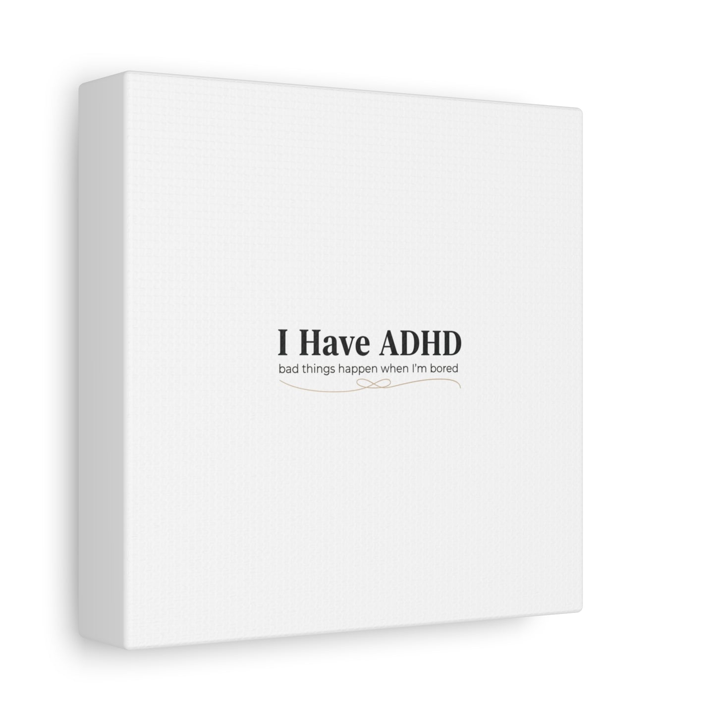 I Have ADHD canvas | Neurodiversity, ADHD acceptance, stim positive