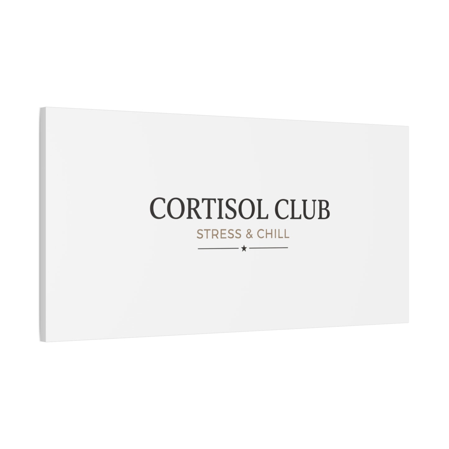 Cortisol Club Stress & Chill Canvas | stress meme, burnout humor