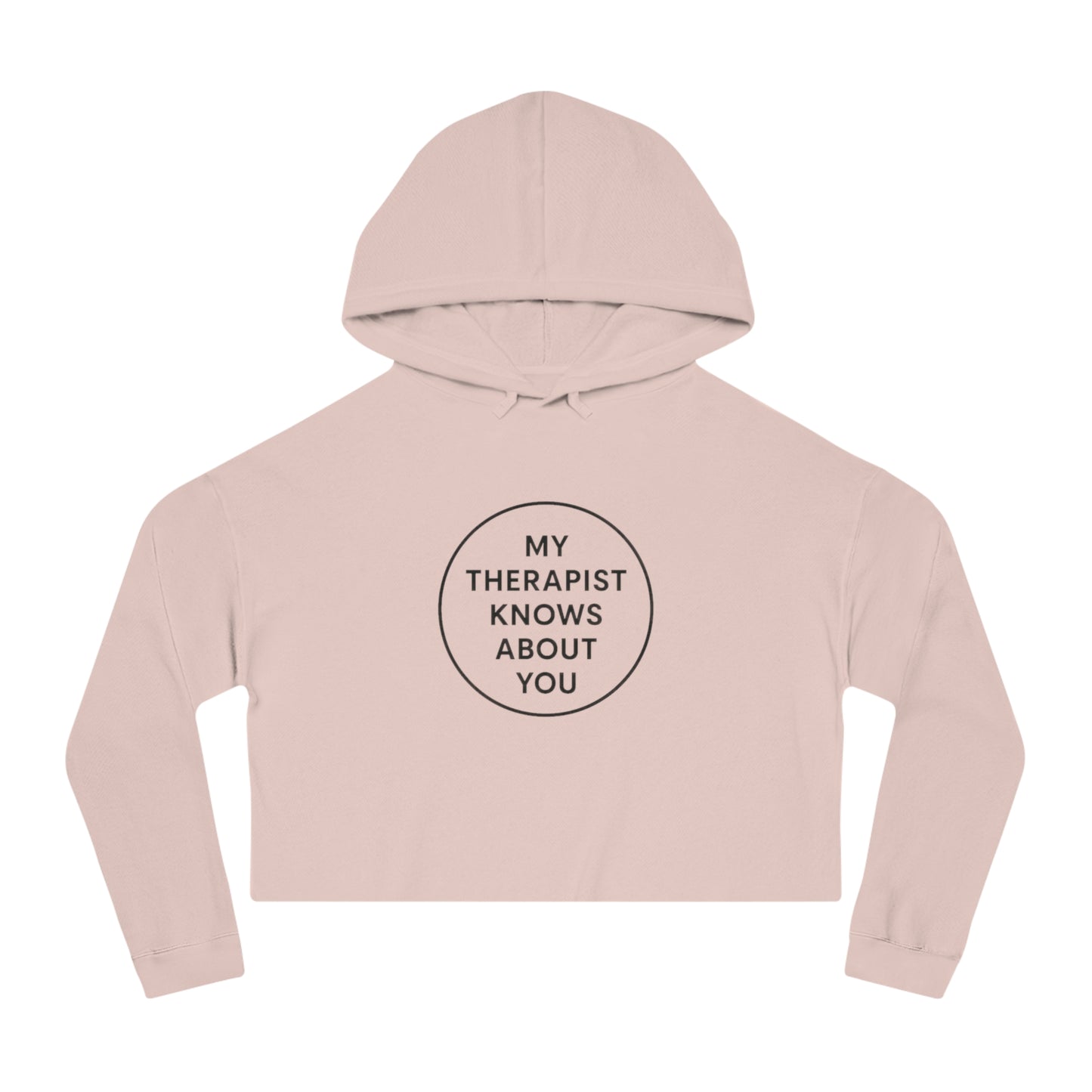 Cropped Hoodie — “My Therapist Knows About You” Minimal Graphic Cropped Sweatshirt