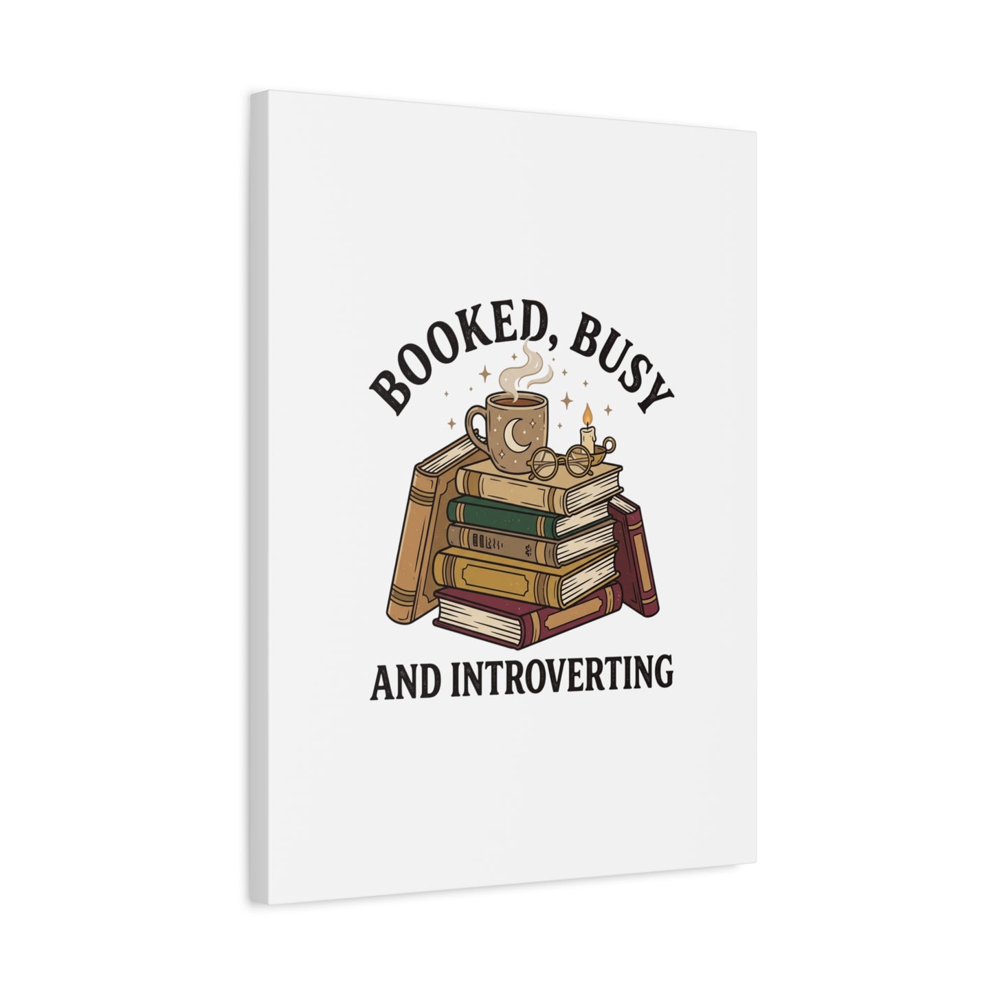 Booked, Busy and Introverting Canvas | Book Lover, Cozy Reader Decor