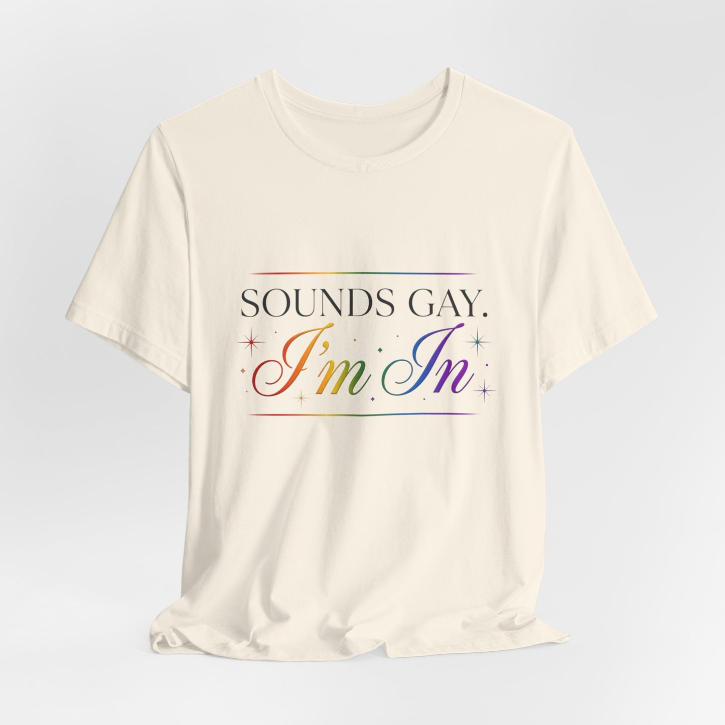 Sounds Gay I'm In T