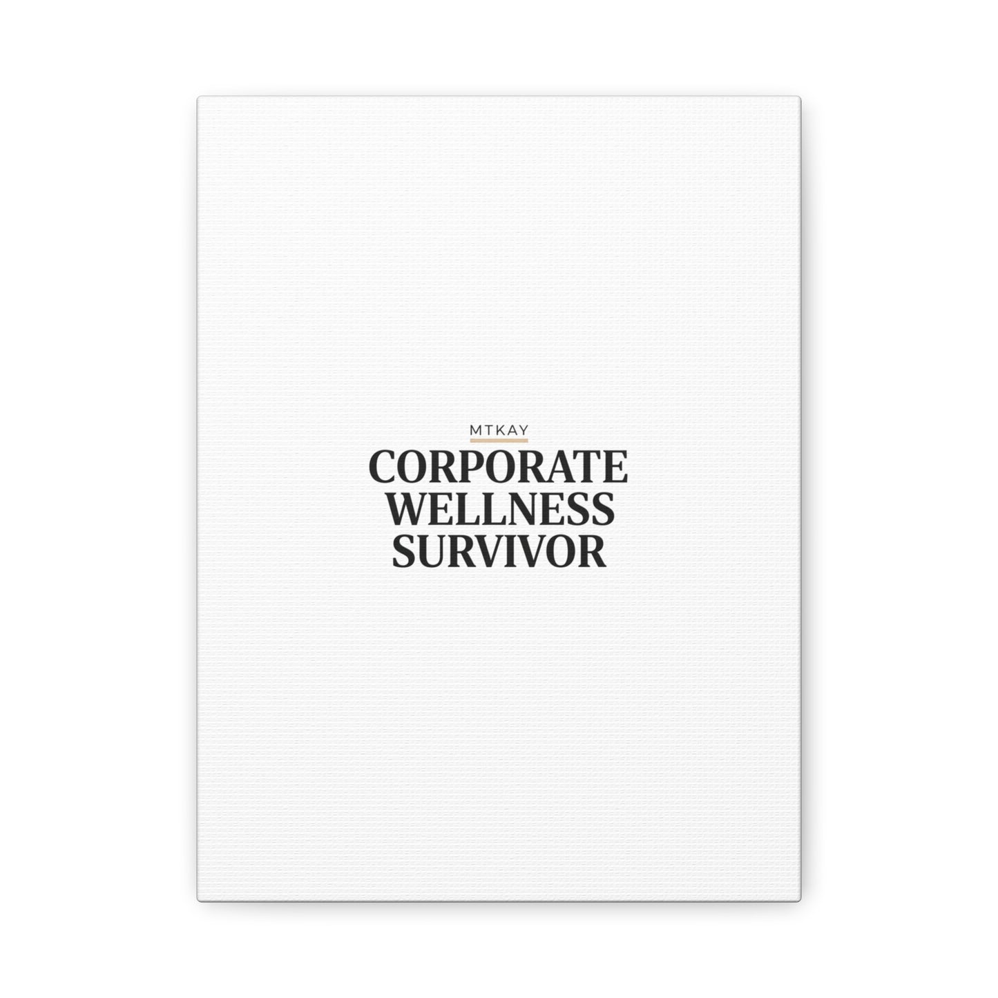 Corporate Wellness Survivor Canvas | cortisol shirt, stress meme, burnout humor