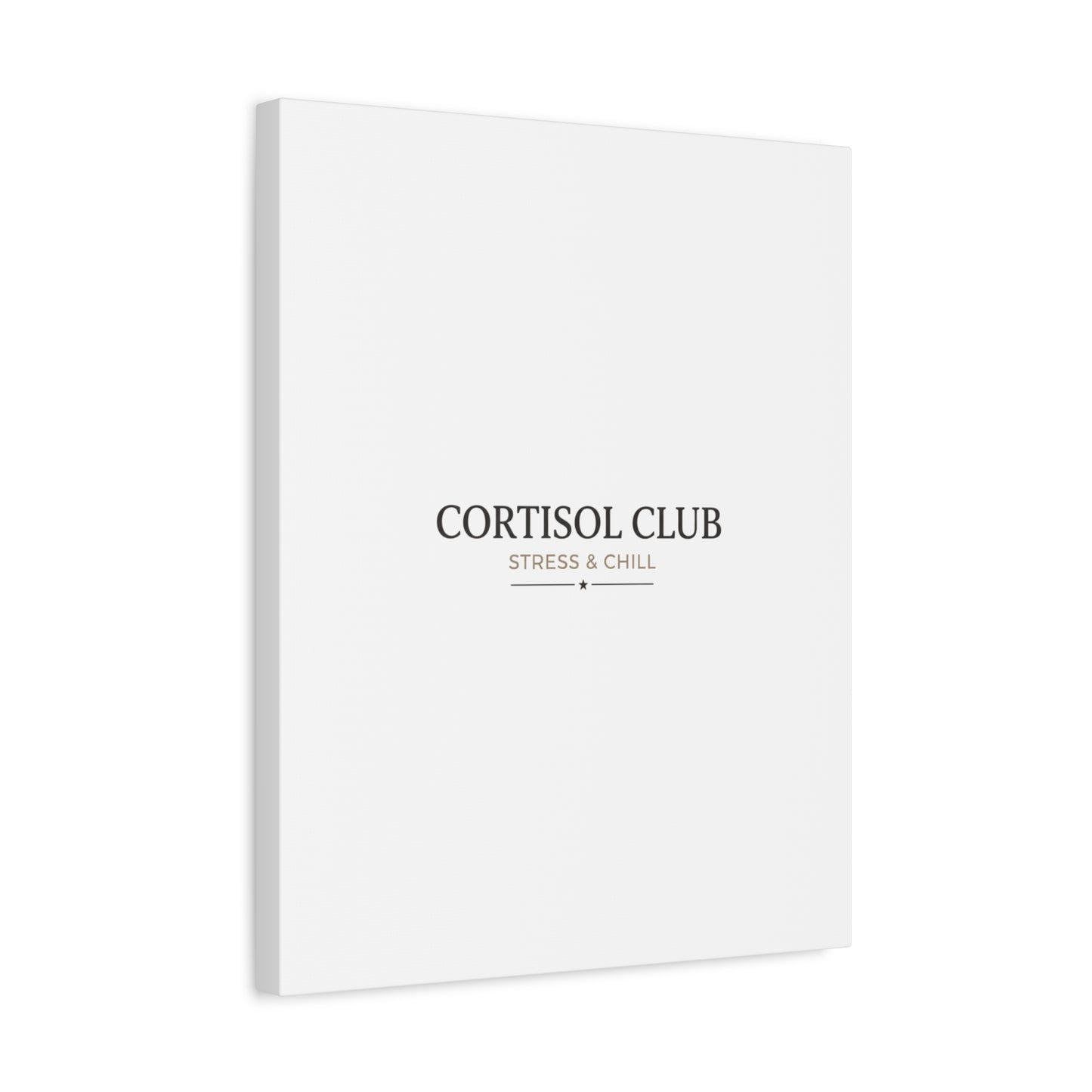 Cortisol Club Stress & Chill Canvas | stress meme, burnout humor