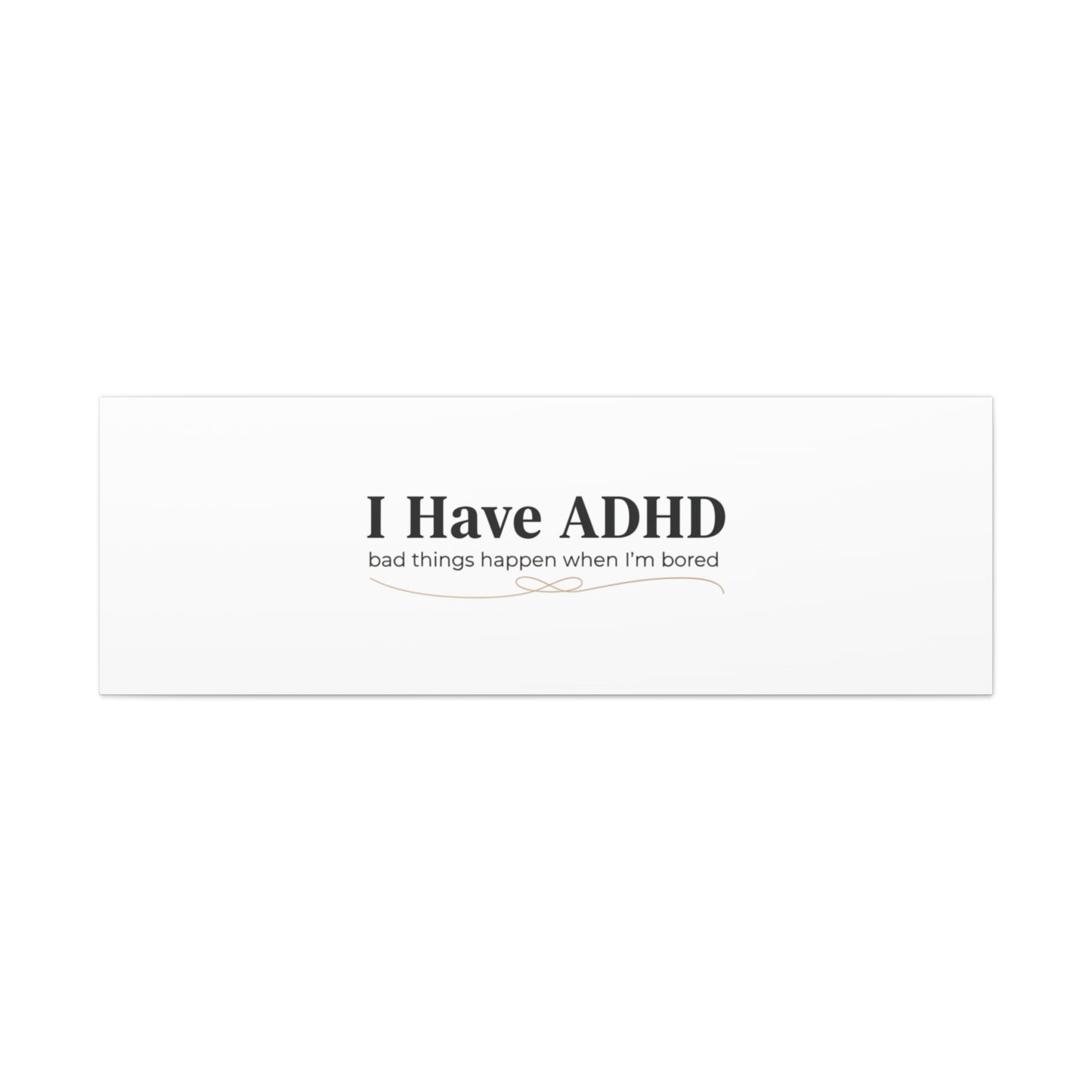 I Have ADHD canvas | Neurodiversity, ADHD acceptance, stim positive