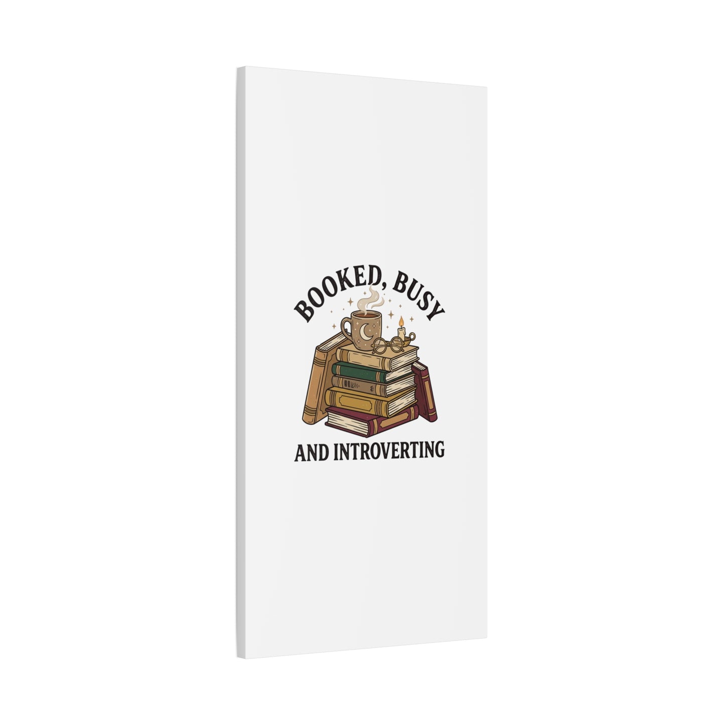 Booked, Busy and Introverting Canvas | Book Lover, Cozy Reader Decor
