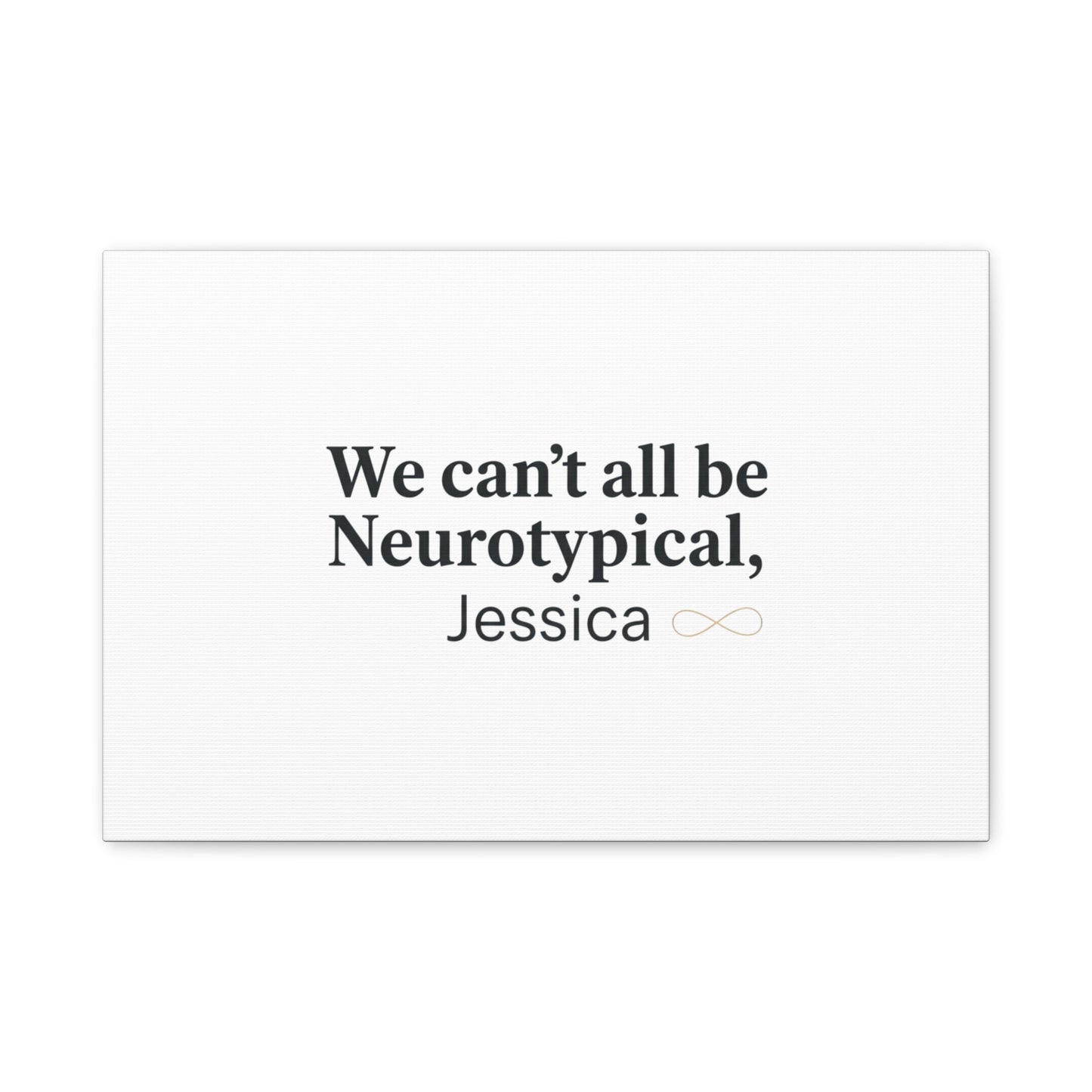 We Can't All Be Neurotypical Canvas | Neurodiversity, Autistic Pride