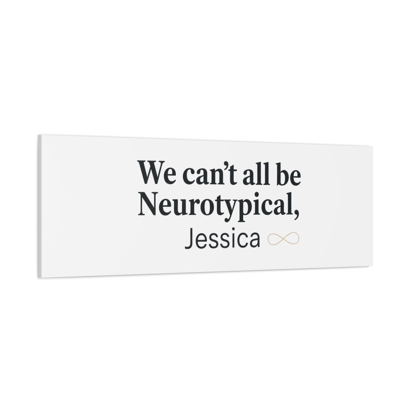 We Can't All Be Neurotypical Canvas | Neurodiversity, Autistic Pride