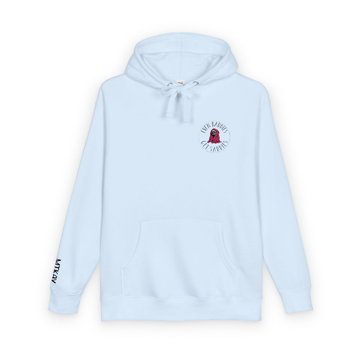 Even Baddies Get Saddies Hoodie 🌹