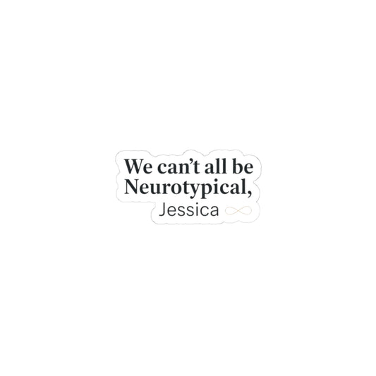 We can't all be Neurotypical Kiss-Cut Sticker | neurodiversity, autistic pride