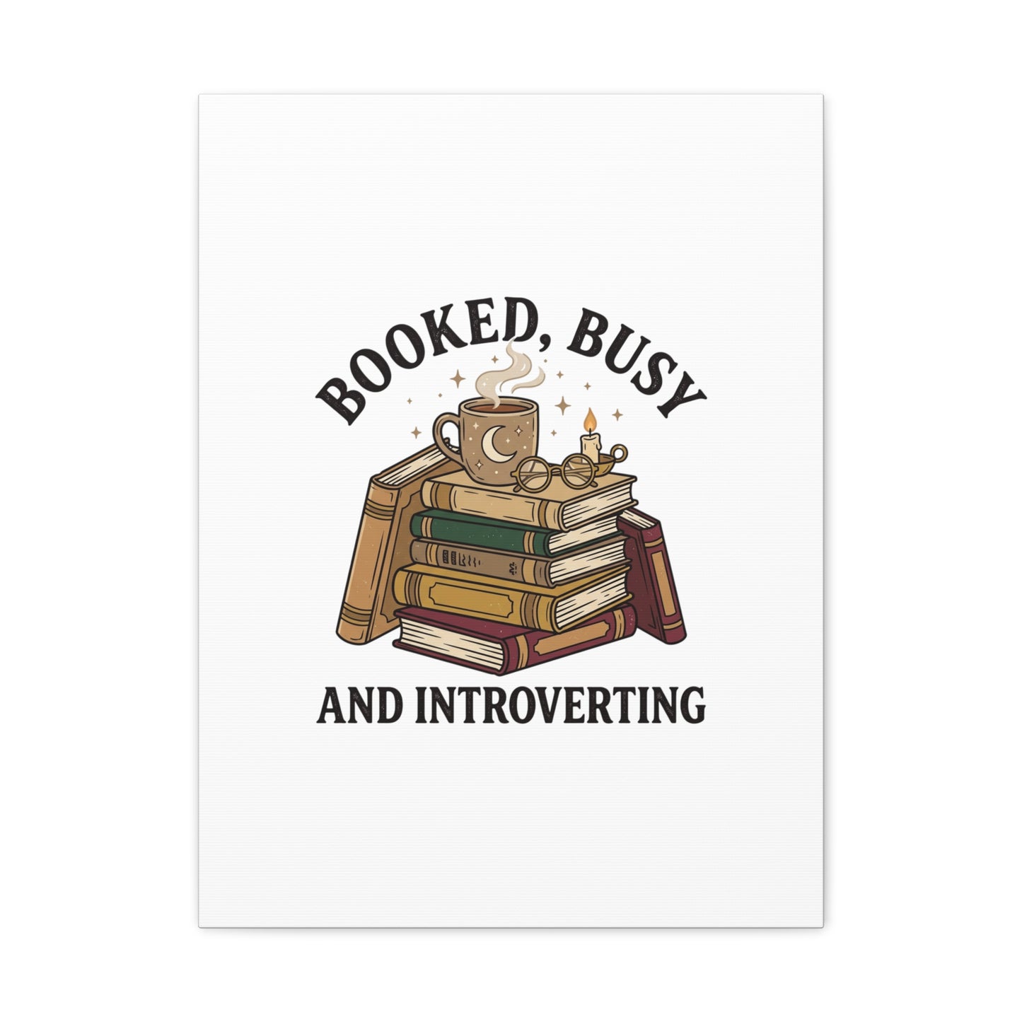 Booked, Busy and Introverting Canvas | Book Lover, Cozy Reader Decor