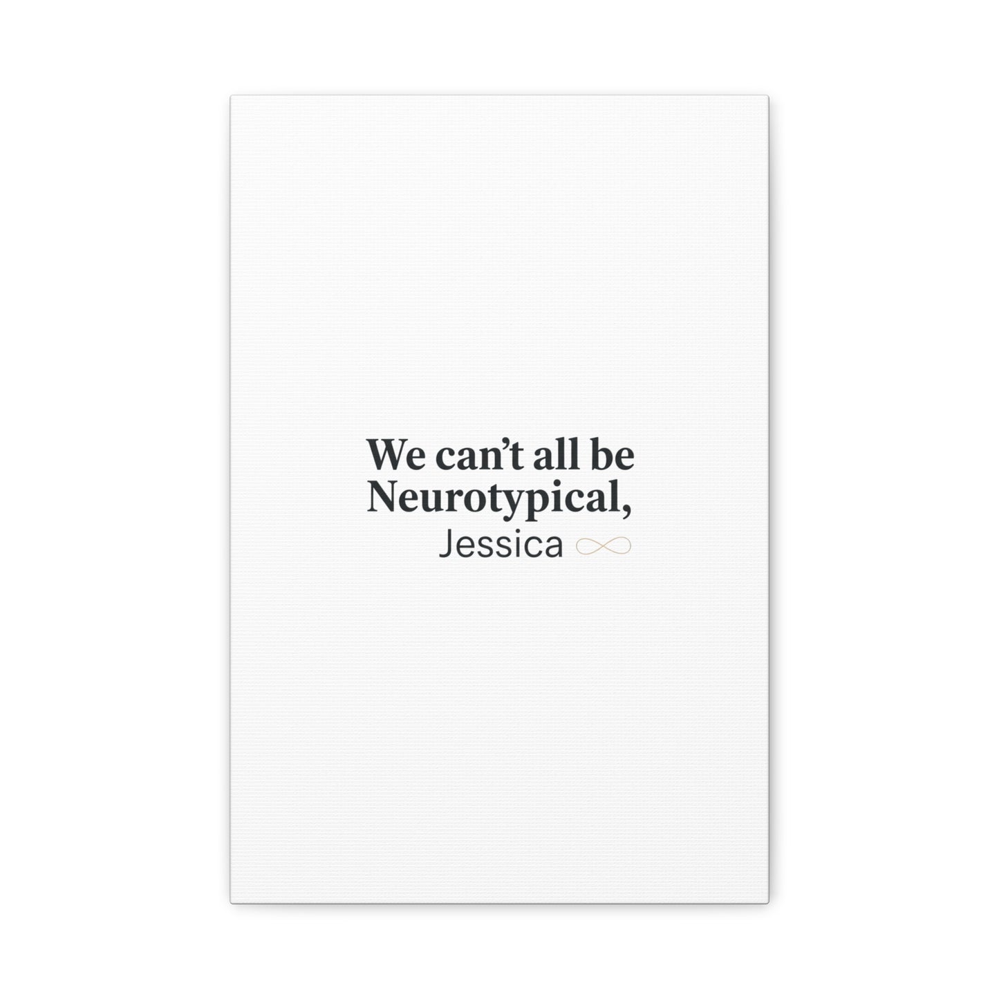 We Can't All Be Neurotypical Canvas | Neurodiversity, Autistic Pride