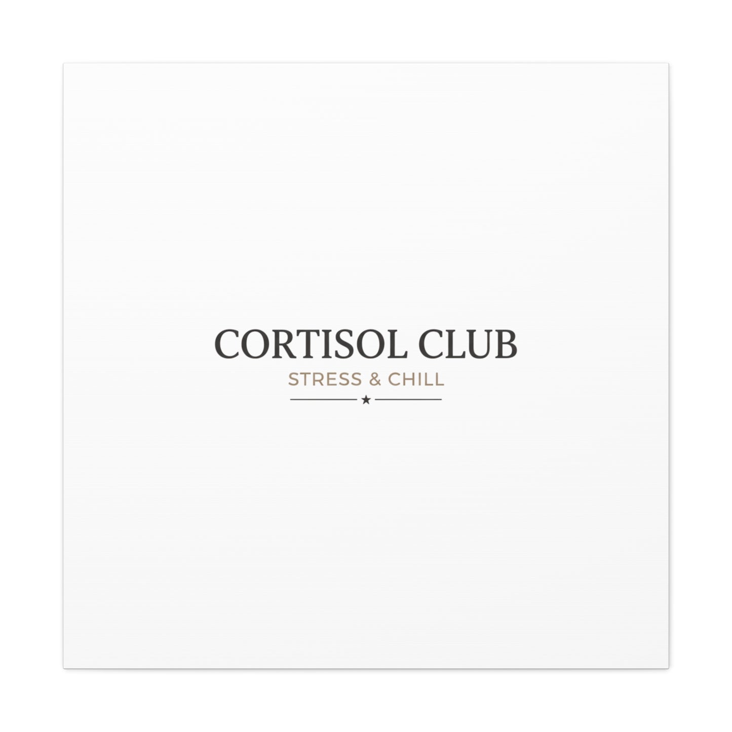 Cortisol Club Stress & Chill Canvas | stress meme, burnout humor