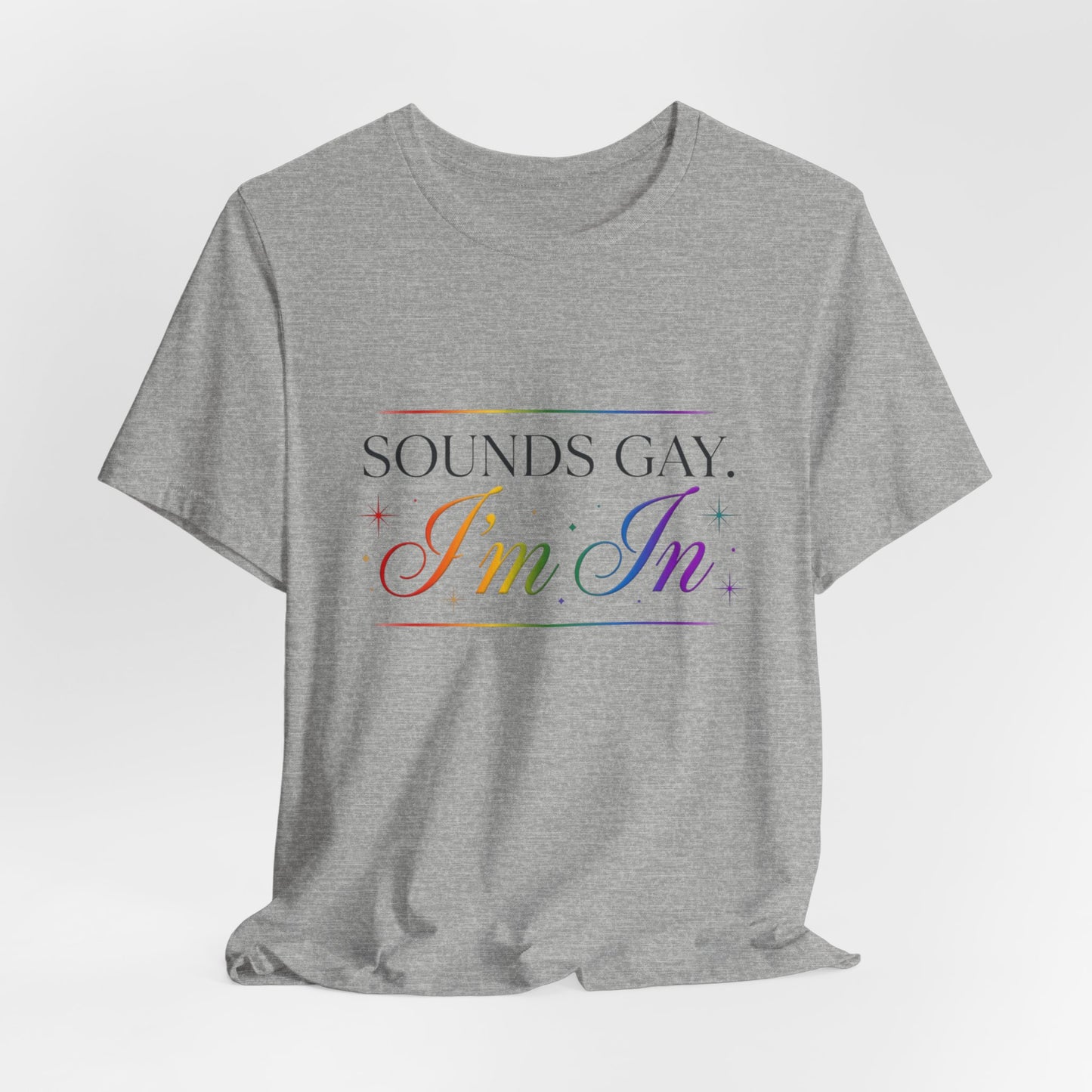 Sounds Gay I'm In T